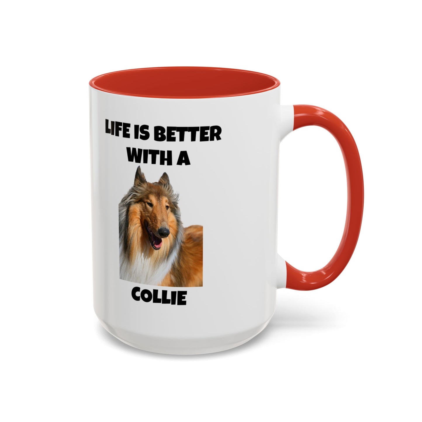 Collie Dog, Life is Better with a Collie, Accent Coffee Mug (11, 15oz)