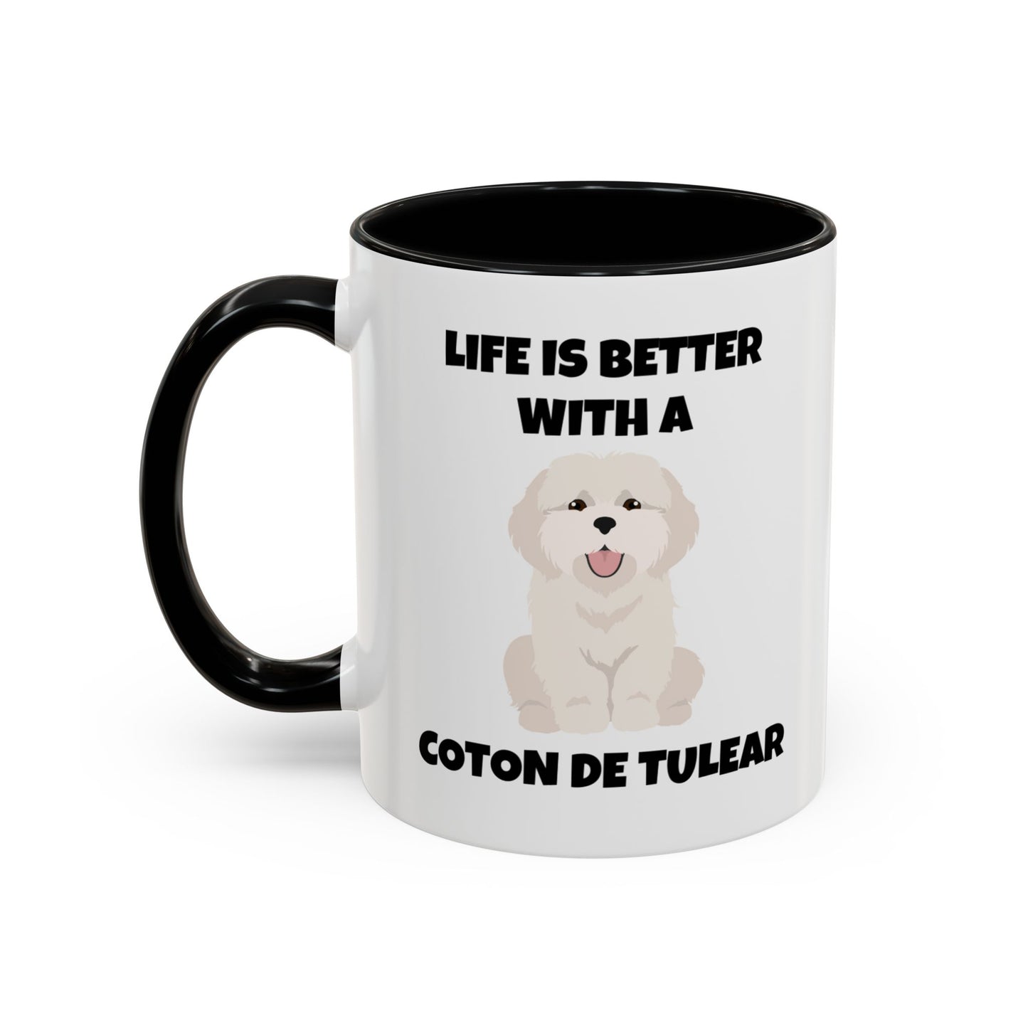 Coton de Tulear Dog, Life is Better with a Coton de Tulear, Accent Coffee Mug (11, 15oz)