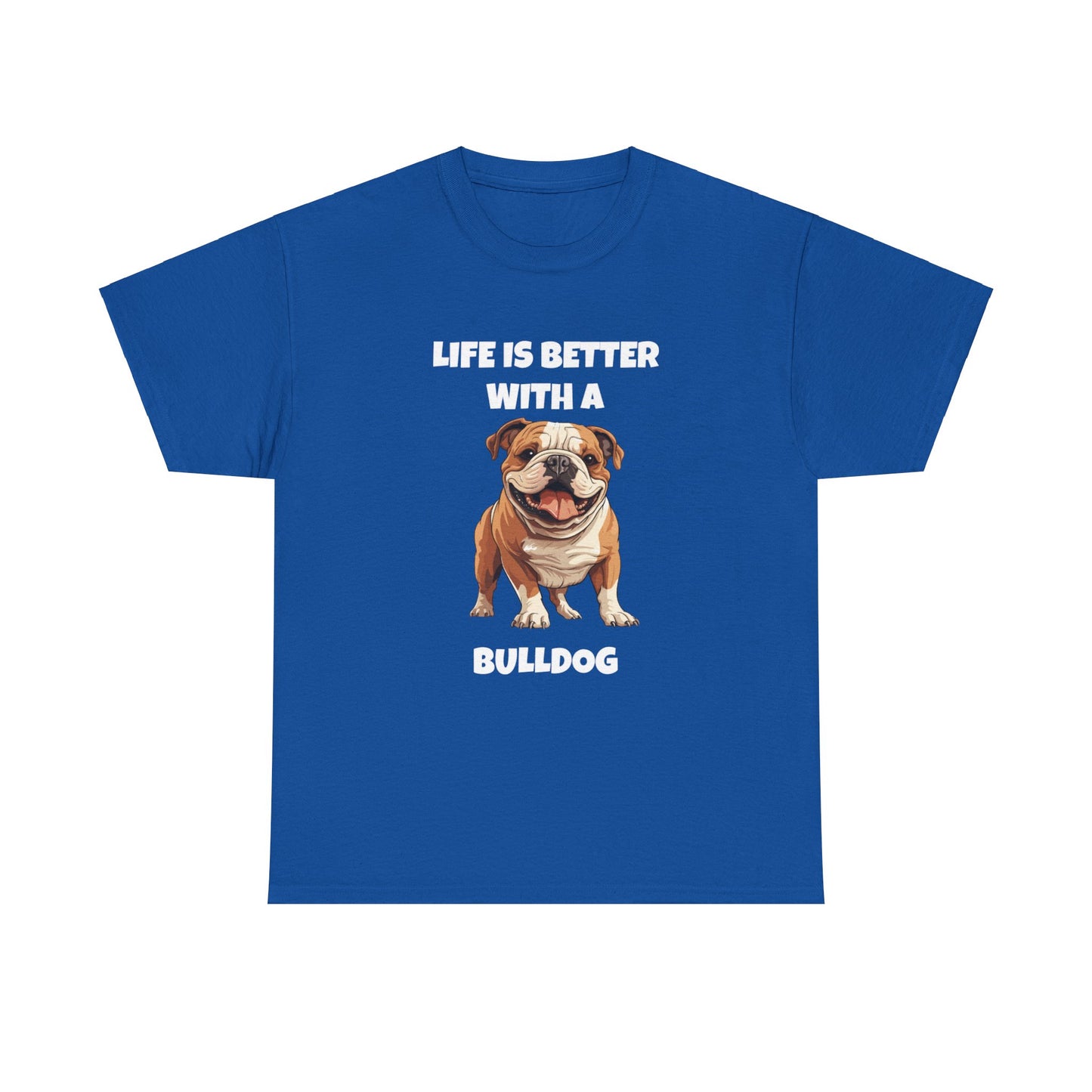 BullDog, Bull Dog, Life is Better with a Bulldog, Dark Unisex Heavy Cotton Tee