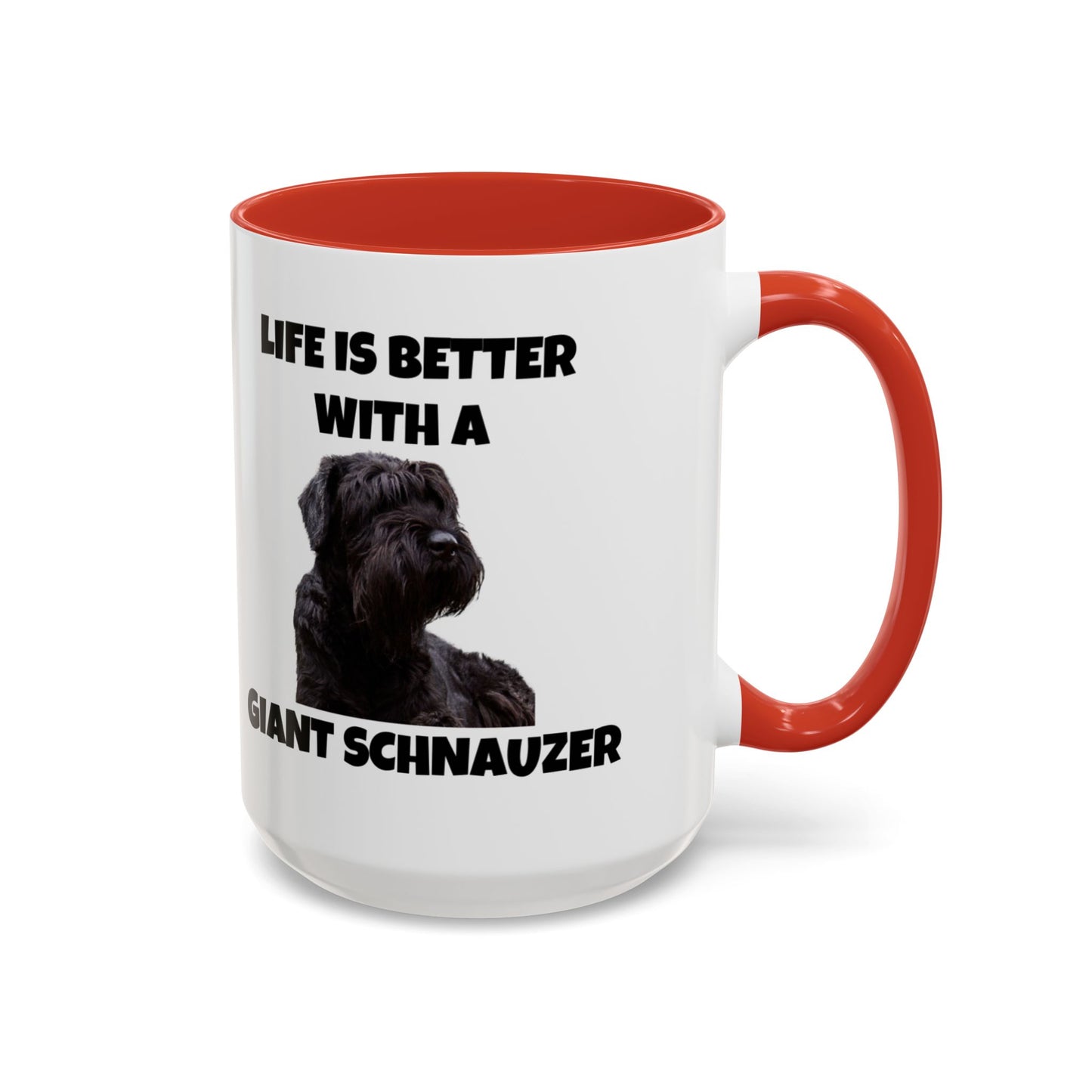 Giant Schnauzer, Giant Schnauzer Dog, Life is Better with a Giant Schnauzer, Accent Coffee Mug (11, 15oz)