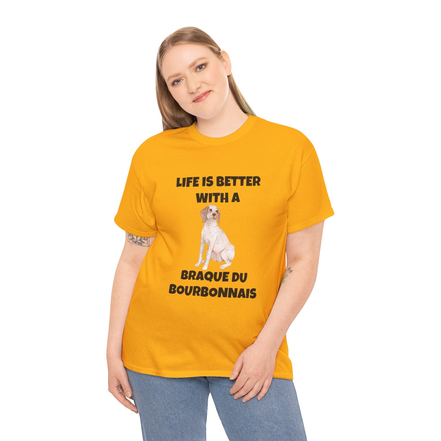 Braque du Bourbonnais, Braque du Bourbonnais Dog, Life is Better with a Braque du Bourbonnais, Unisex Heavy Cotton Tee