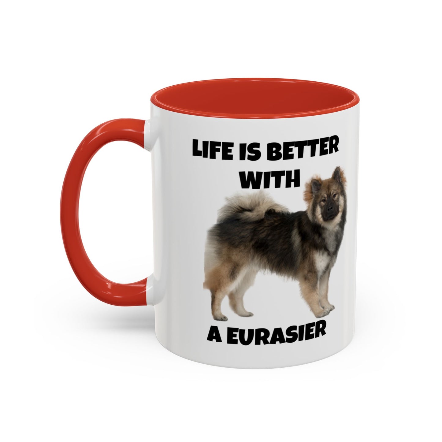 Eurasier, Eurasier Dog, Life is Better with a Eurasier, Accent Coffee Mug (11, 15oz)