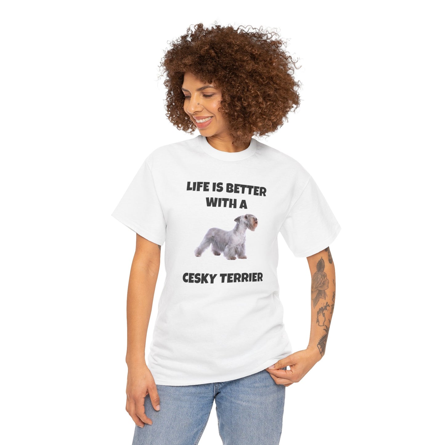 Cesky, Cesky Terrier Dog, Life is Better with a Cesky Terrier, Unisex Heavy Cotton Tee