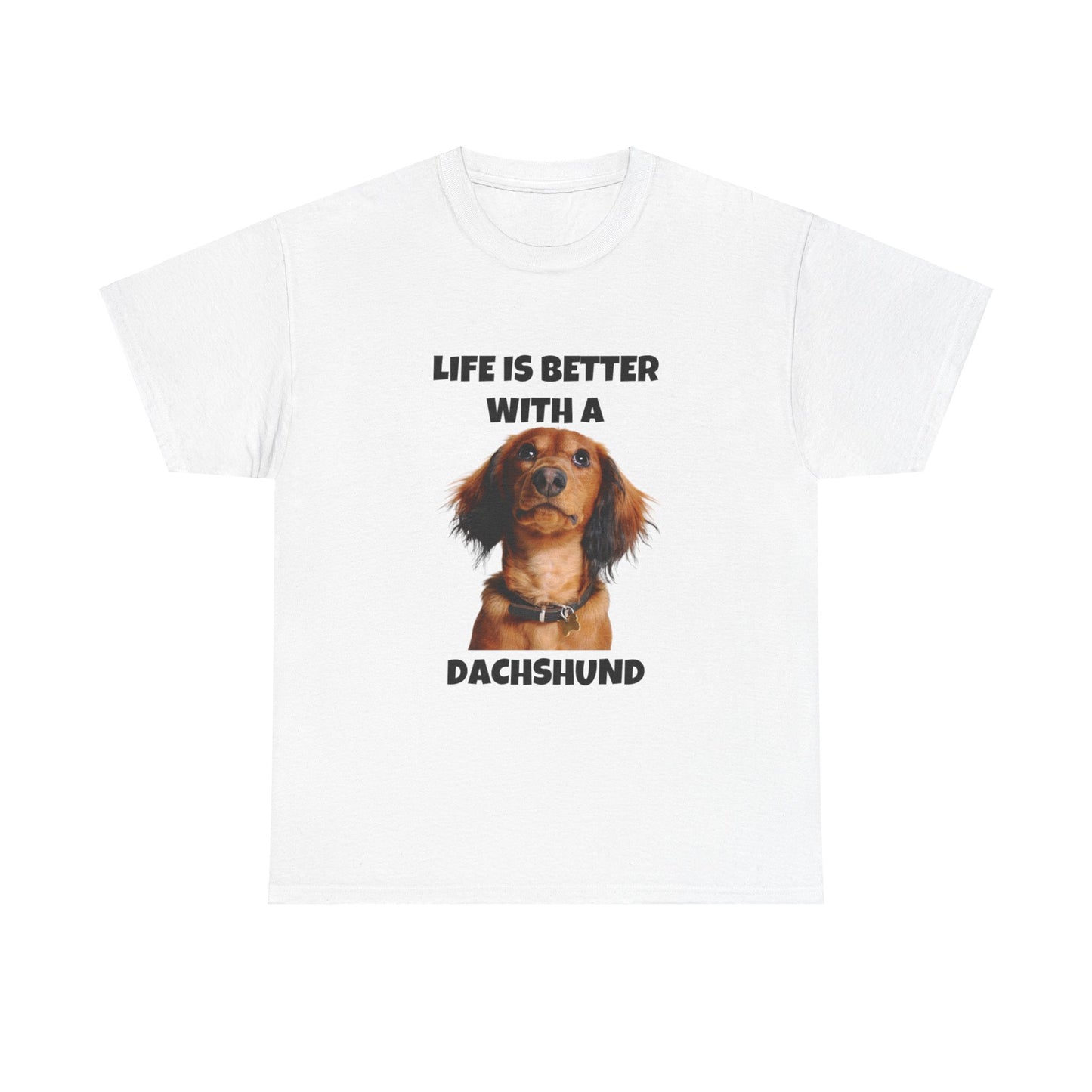 Dachshund Dog, Red Dachshund, Life is Better with a Dachshund, Unisex Heavy Cotton Tee