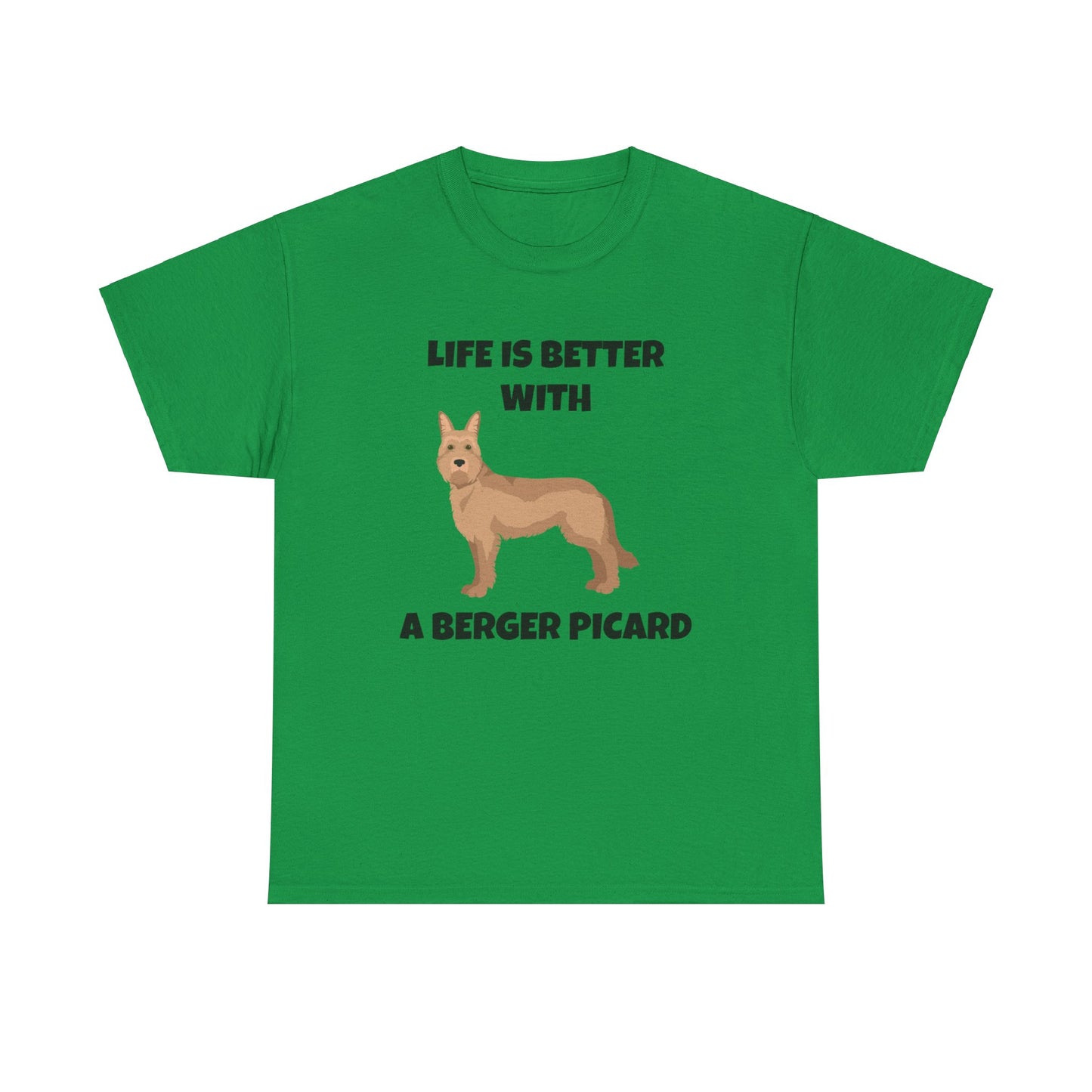 Berger Picard, Berger Picard Dog, Life is Better With a Berger Picard, Unisex Heavy Cotton Tee