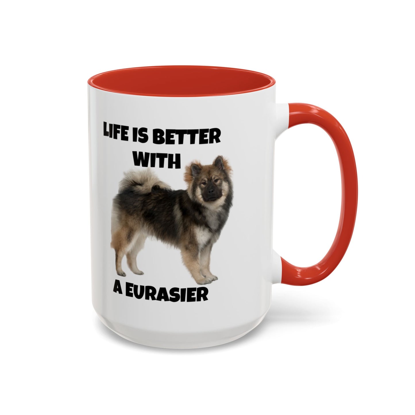 Eurasier, Eurasier Dog, Life is Better with a Eurasier, Accent Coffee Mug (11, 15oz)