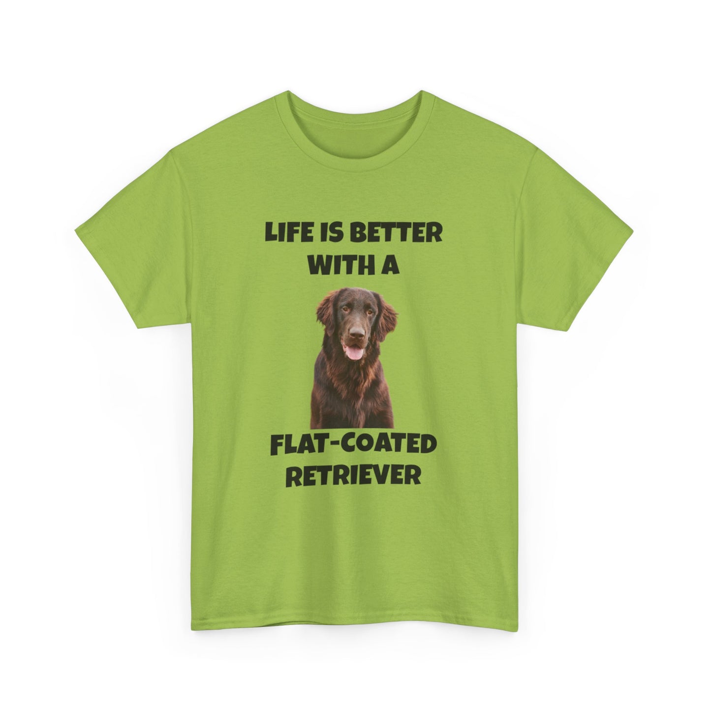 Flat Coated Retriever, Flat Coated Retriever Dog, Flat-Coated Retriever, Life is Better with a Flat-Coated Retriever, Unisex Heavy Cotton Tee