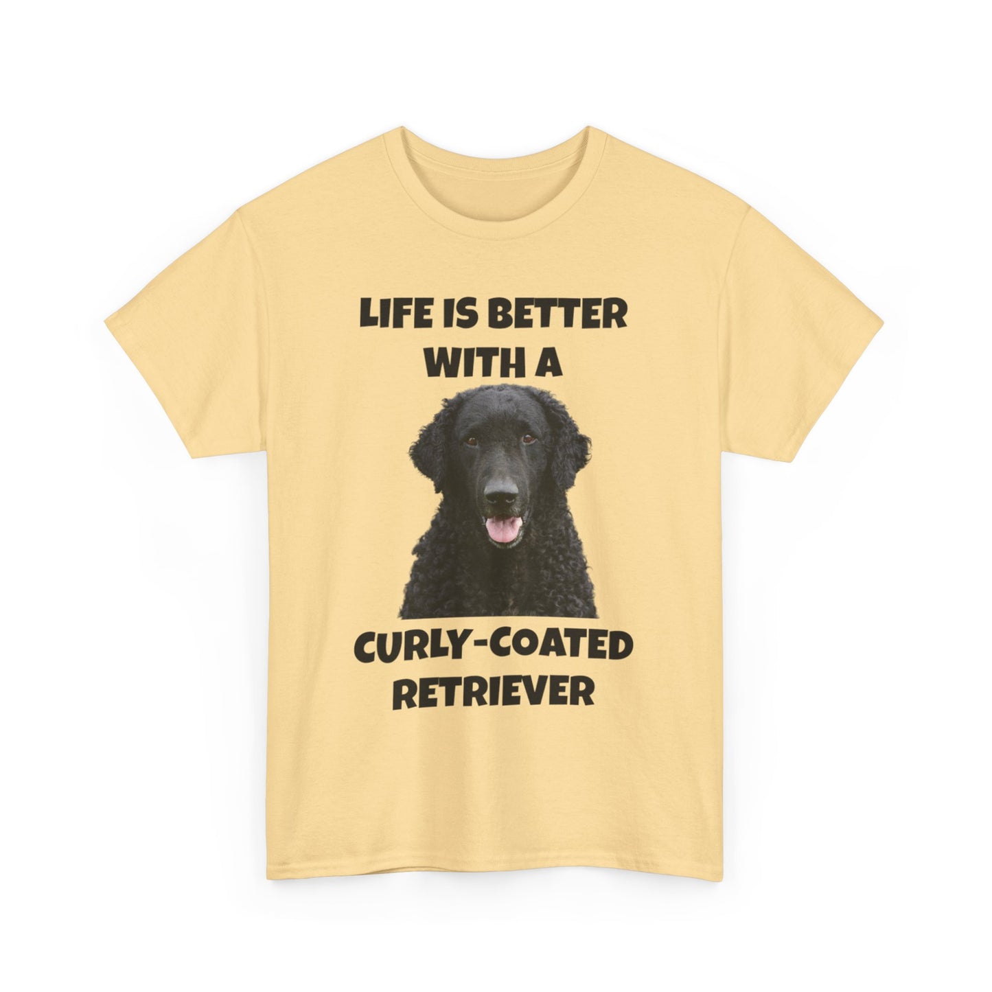 Curly Coated Retriever, Life is Better with a Curly-Coated Retriever, Unisex Heavy Cotton Tee