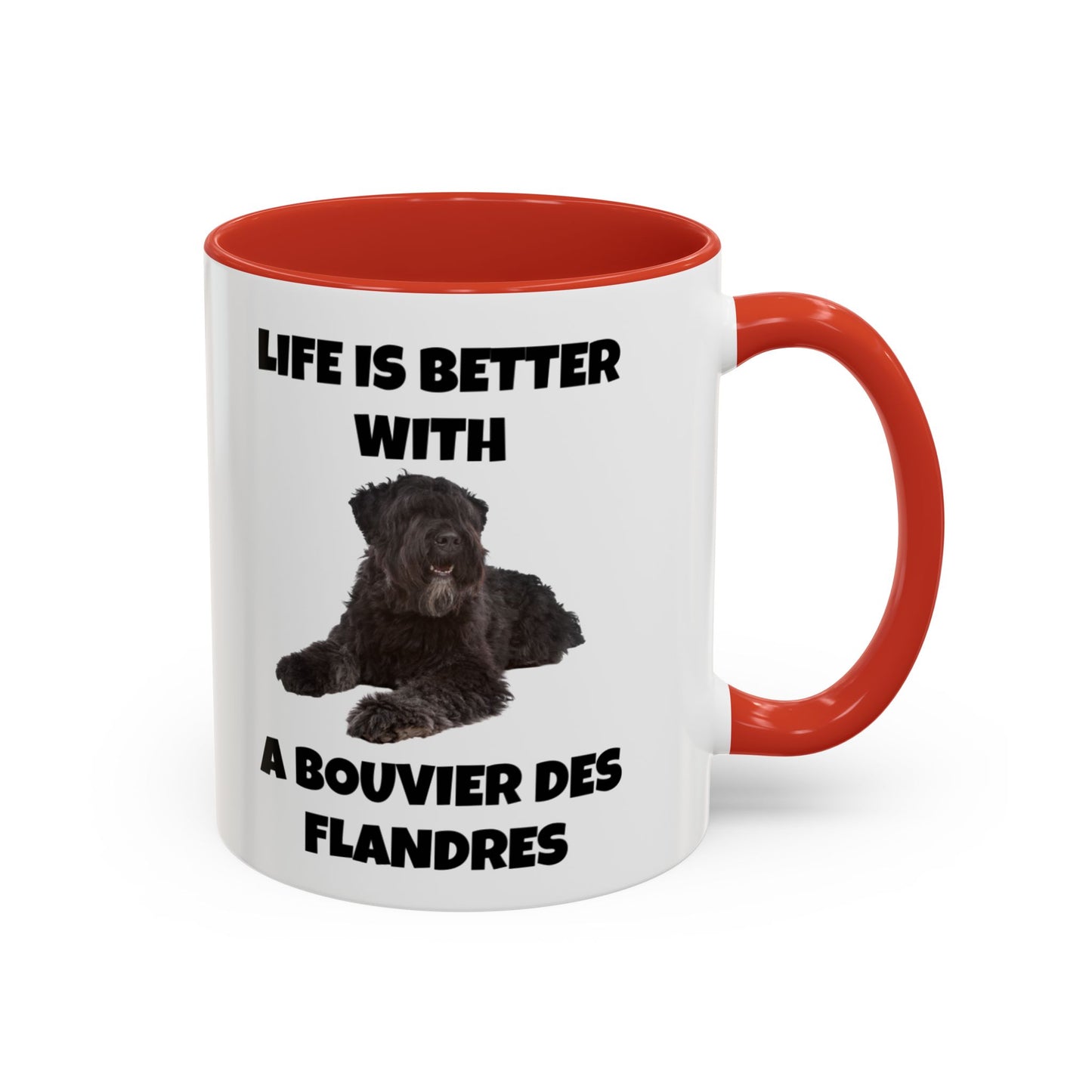 Bouvier des Flandres, Bouvier des Flandres Dog,  Life is Better with a Bouvier des Flandres, Accent Coffee Mug (11, 15oz)