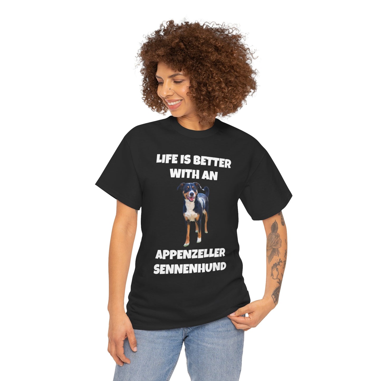 Appenzeller Sennenhund, Appenzeller Sennenhund Dog, Life Is Better With An Appenzeller Sennenhund, Dark Unisex Heavy Cotton Tee