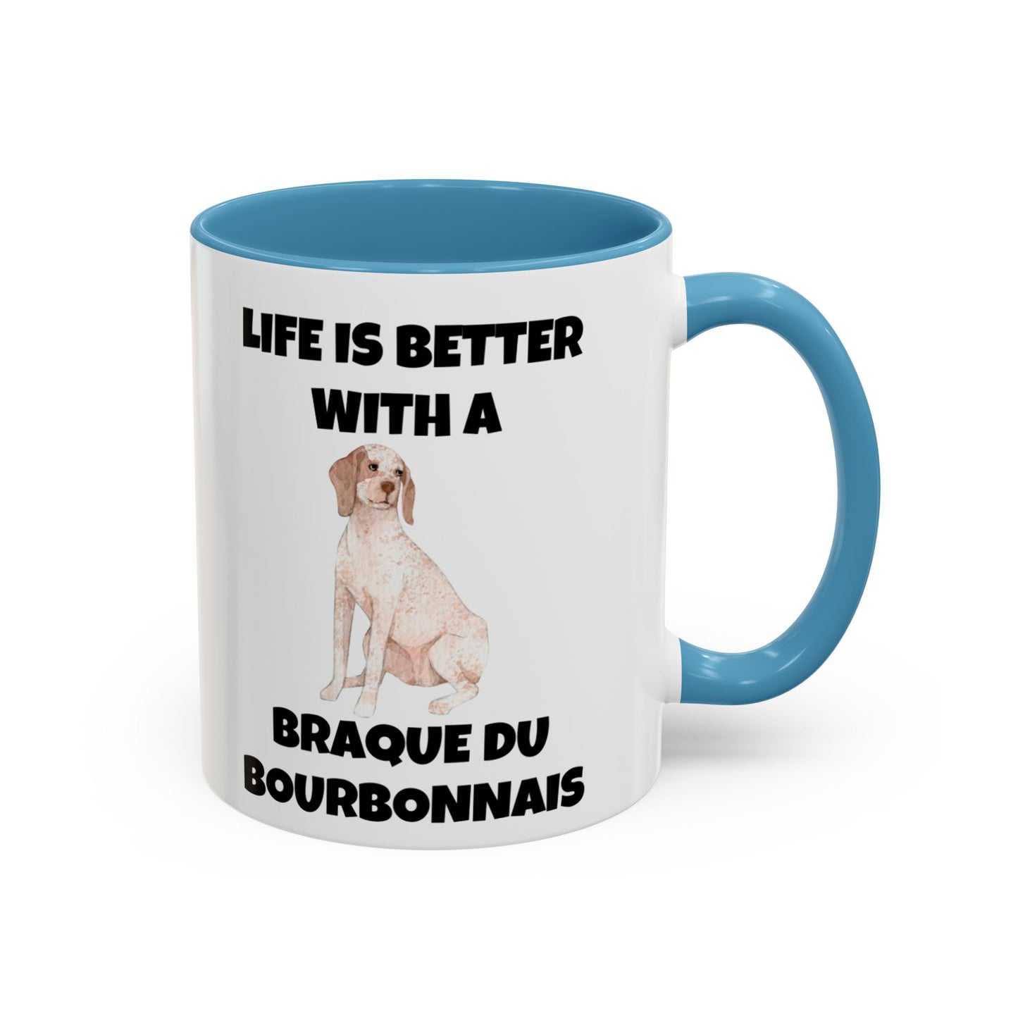 Braque du Bourbonnais, Braque du Bourbonnais Dog, Life is Better with a Braque du Bourbonnais, Accent Coffee Mug (11, 15oz)