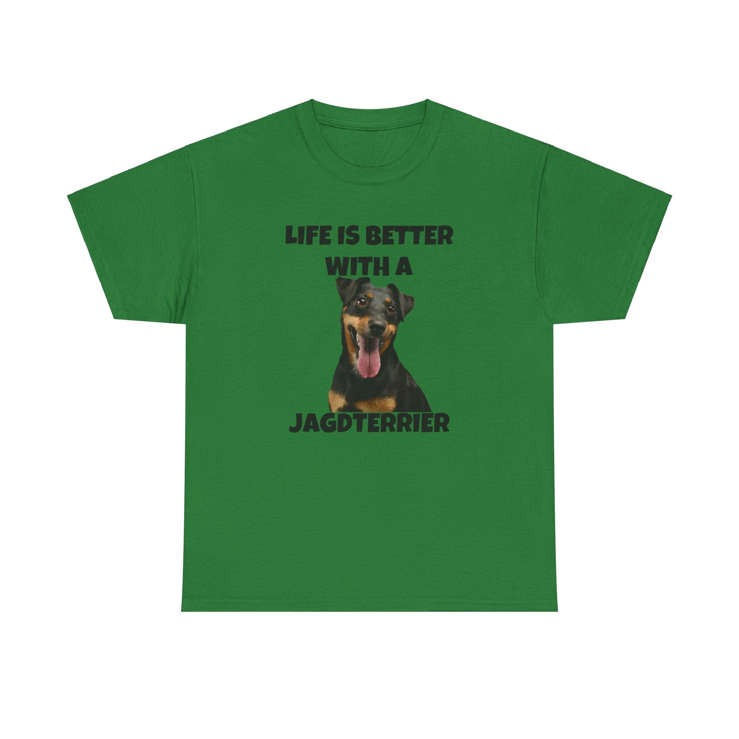 Jagdterrier, Deutscher Jagdterrier, Life is Better with a Jagdterrier, Unisex Heavy Cotton Tee