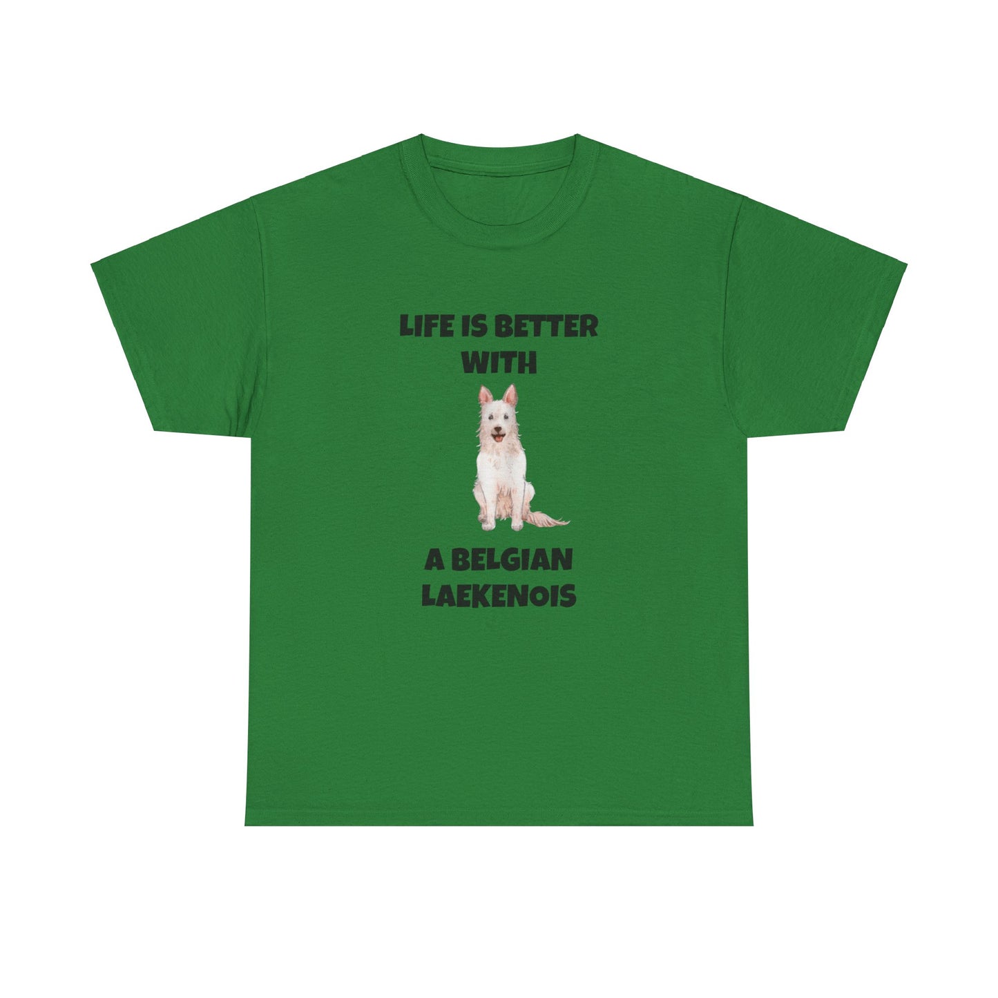 Belgian Laekenois, Belgian Laekenois Dog, Laekenois, Life is Better with a Belgian Laekenois, Unisex Heavy Cotton Tee