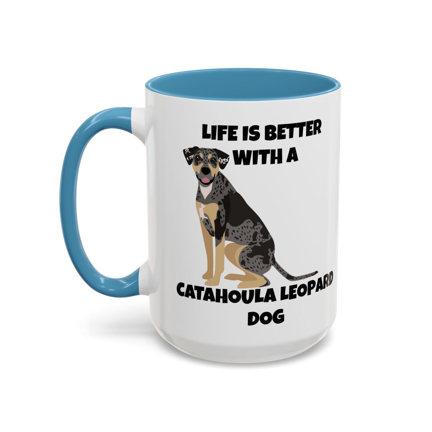 Catahoula Dog, Catahoula, Life is Better with a Catahoula Leopard Dog, Accent Coffee Mug (11, 15oz)