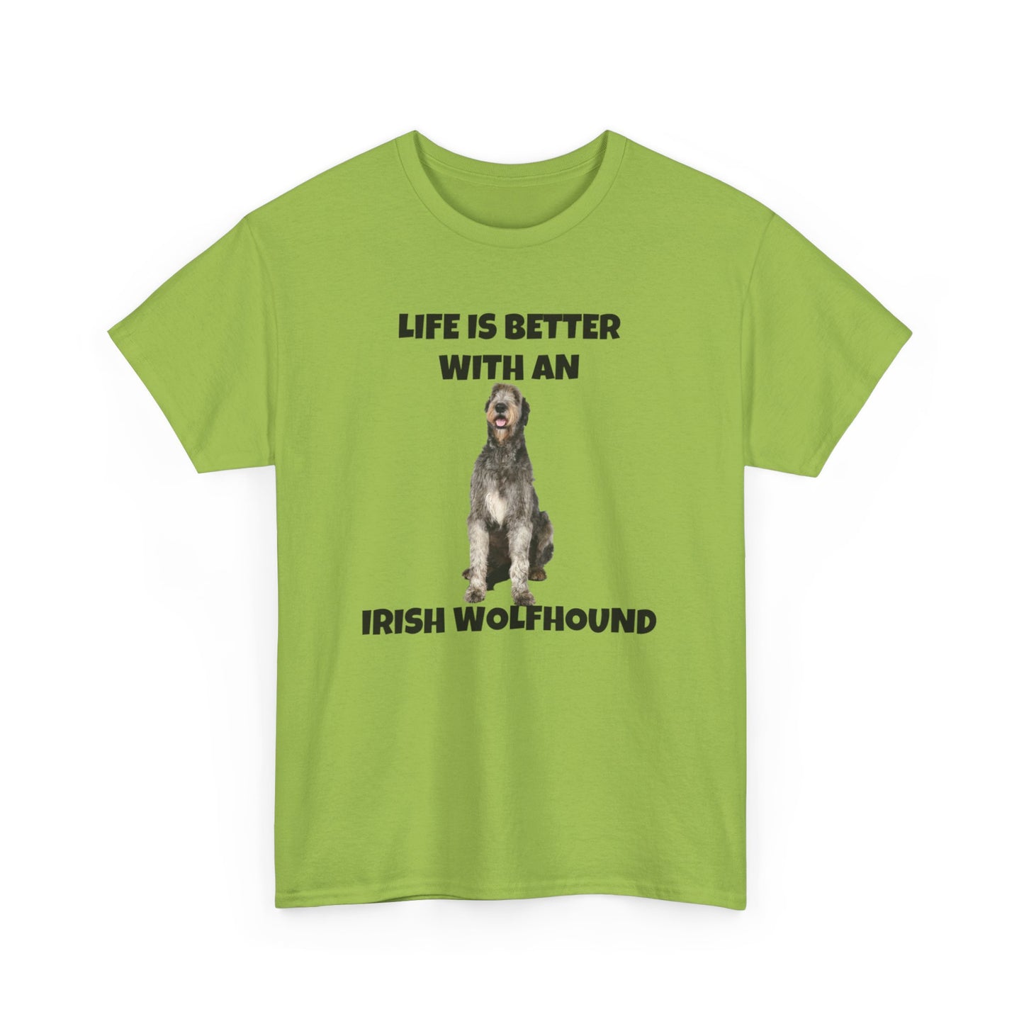 Irish Wolfhound, Life is Better with an Irish Wolfhound, Unisex Heavy Cotton Tee