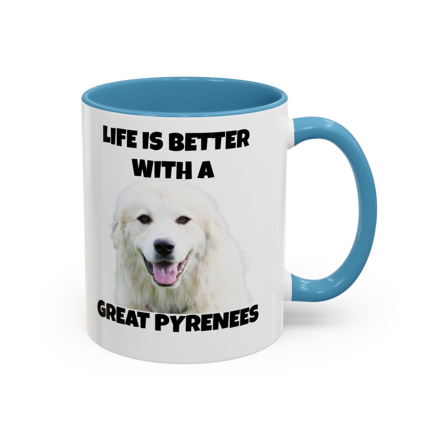 Great Pyrenees, Pyrenees, Great Pyrenees Dog, Life is Better with a Great Pyrenees, Accent Coffee Mug (11, 15oz)