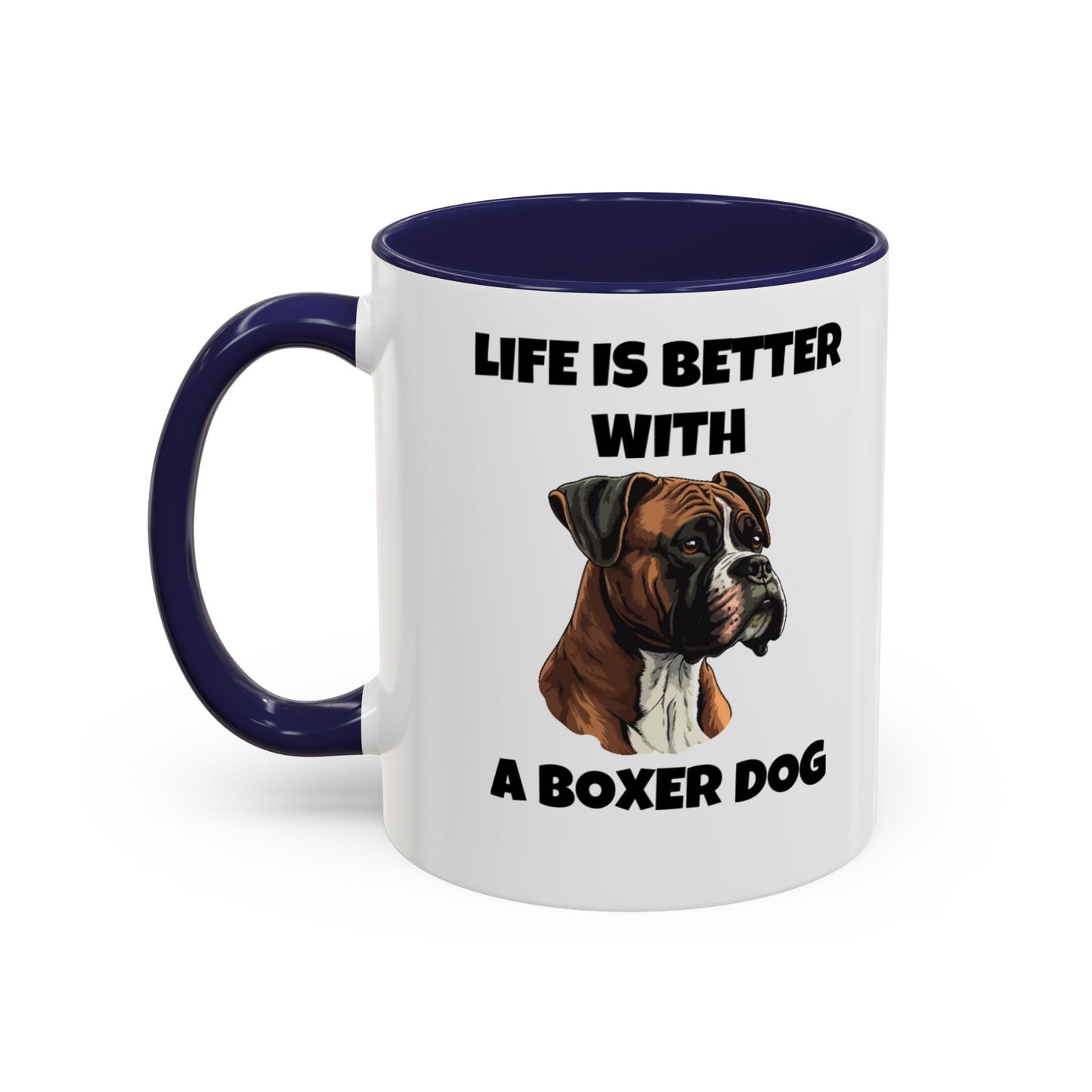 Boxer, Boxer Dog, Life is Better with a Boxer Dog, Accent Coffee Mug (11, 15oz)