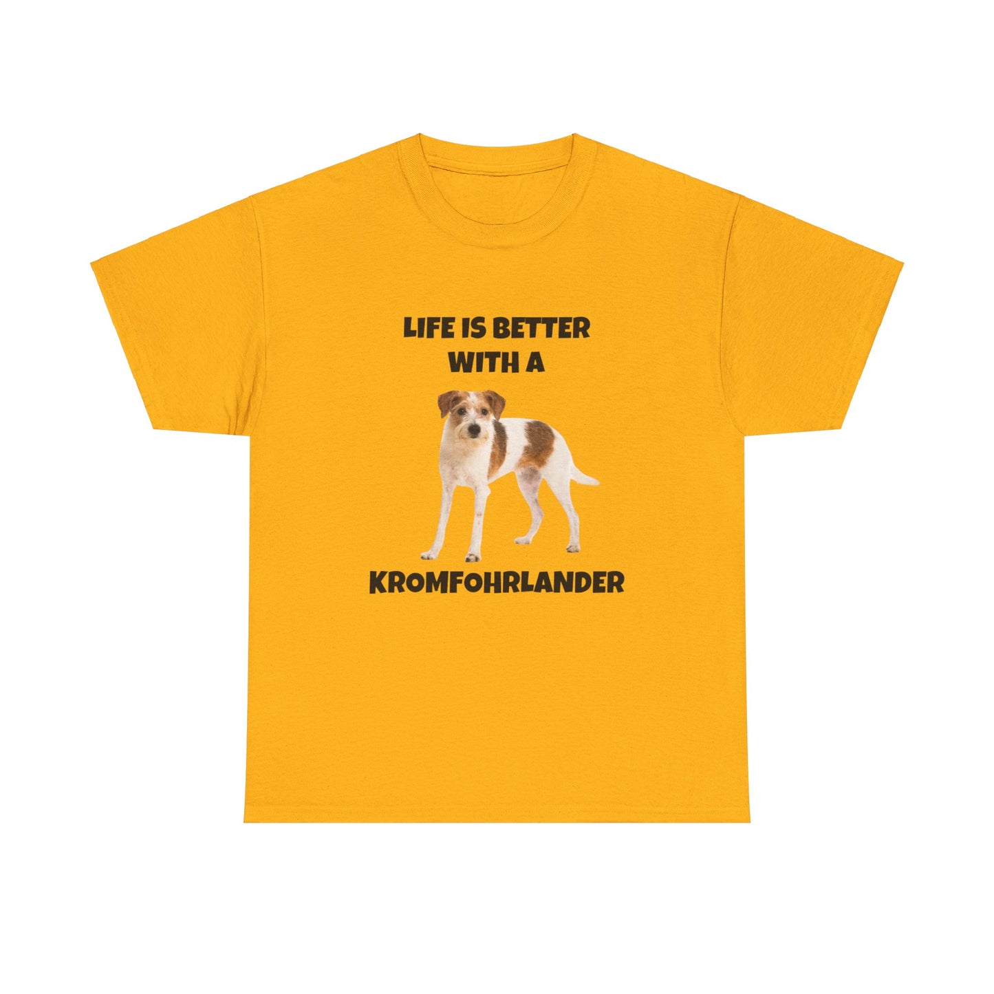 Kromfohrlander, Kromi, Life is Better with a Kromfohrlander, Unisex Heavy Cotton Tee