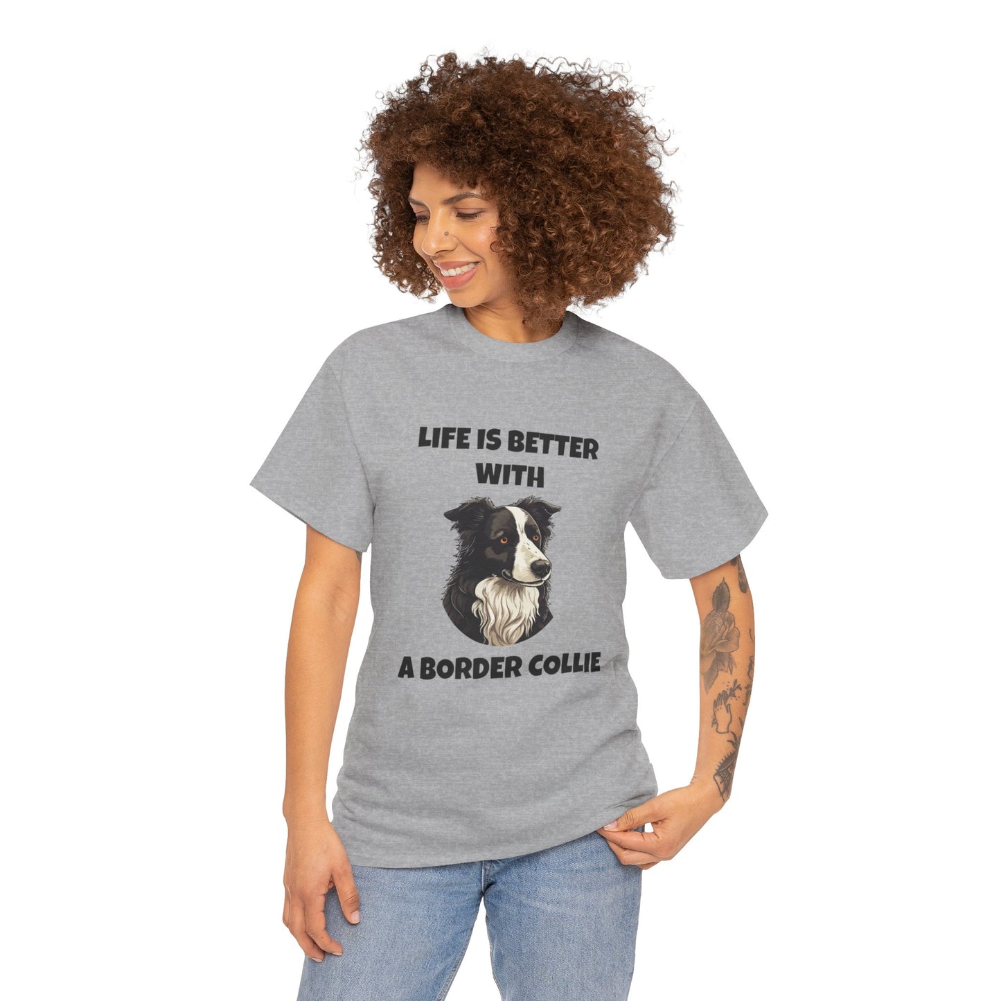 Border Collie, Border Collie Dog, Life is Better with a Border Collie, Unisex Heavy Cotton Tee