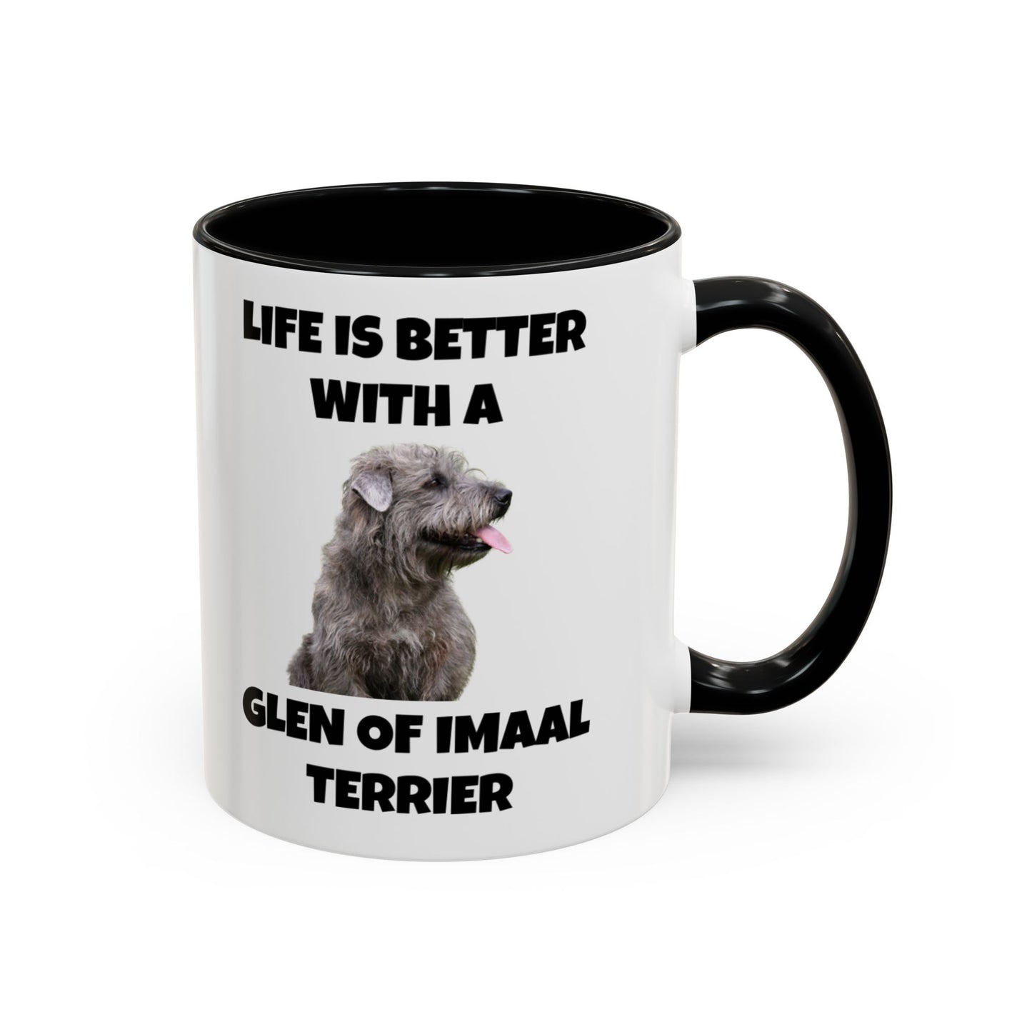 Glen of Imaal Terrier, Glen of Imaal Terrier Dog, Life is Better with a Glen of Imaal Terrier, Accent Coffee Mug (11, 15oz)