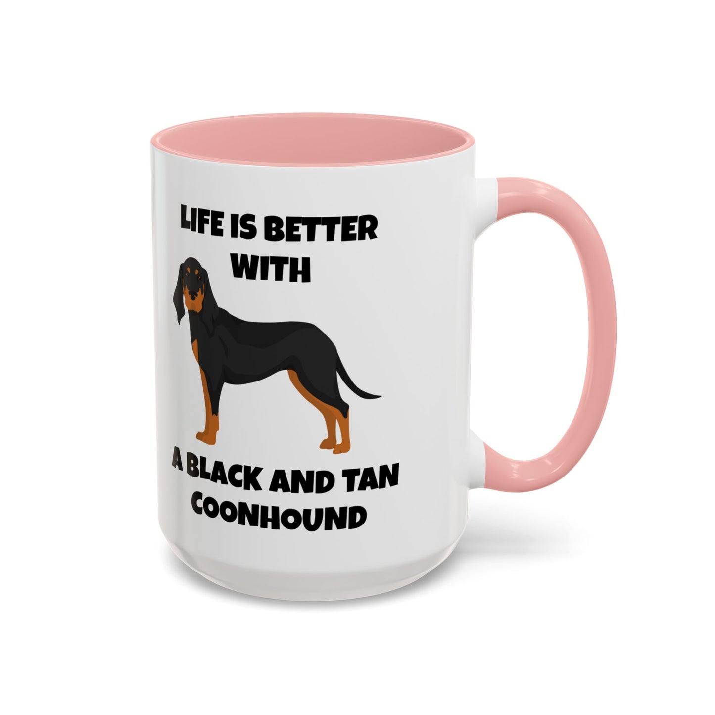 Black and Tan Coonhound, Black and Tan Coon Hound, Black and Tan Coon Hound Dog, Life is Better With a Black And Tan Coonhound, Accent Coffee Mug (11, 15oz)