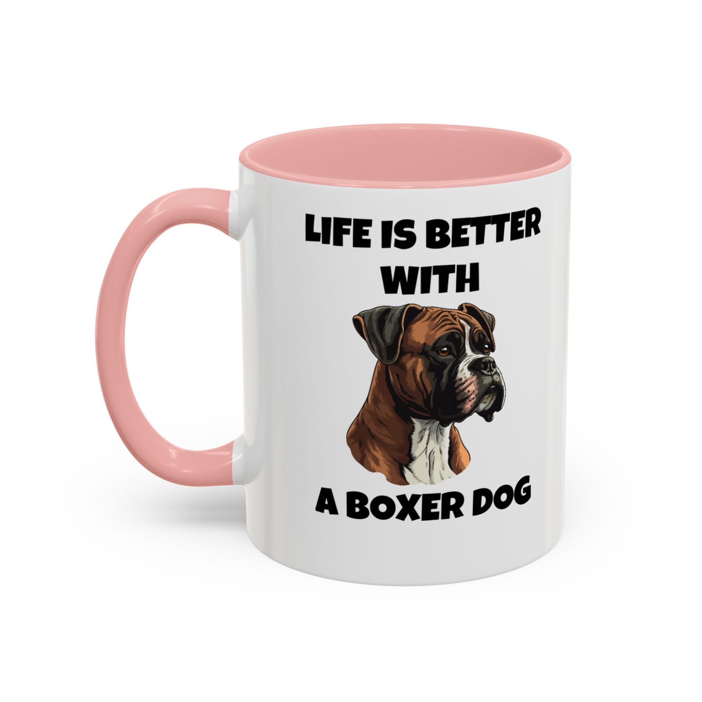 Boxer, Boxer Dog, Life is Better with a Boxer Dog, Accent Coffee Mug (11, 15oz)