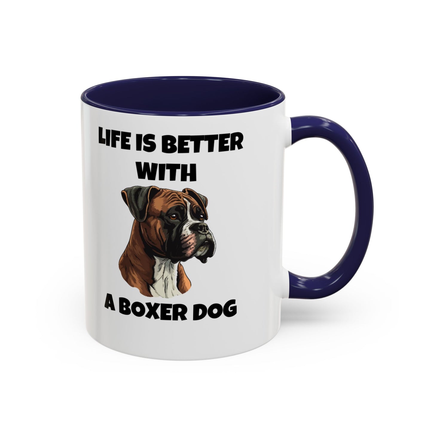 Boxer, Boxer Dog, Life is Better with a Boxer Dog, Accent Coffee Mug (11, 15oz)