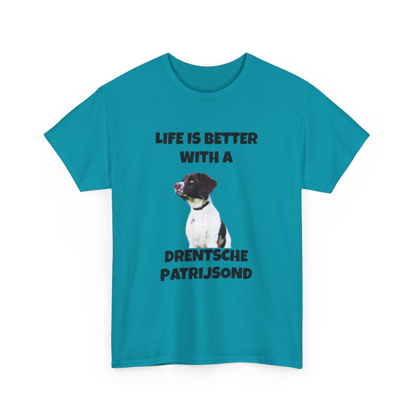 Drent Dog, Drent, Life is Better with a Drentshe Patrijsond, Drentshe Patrijsond Dog, Unisex Heavy Cotton Tee