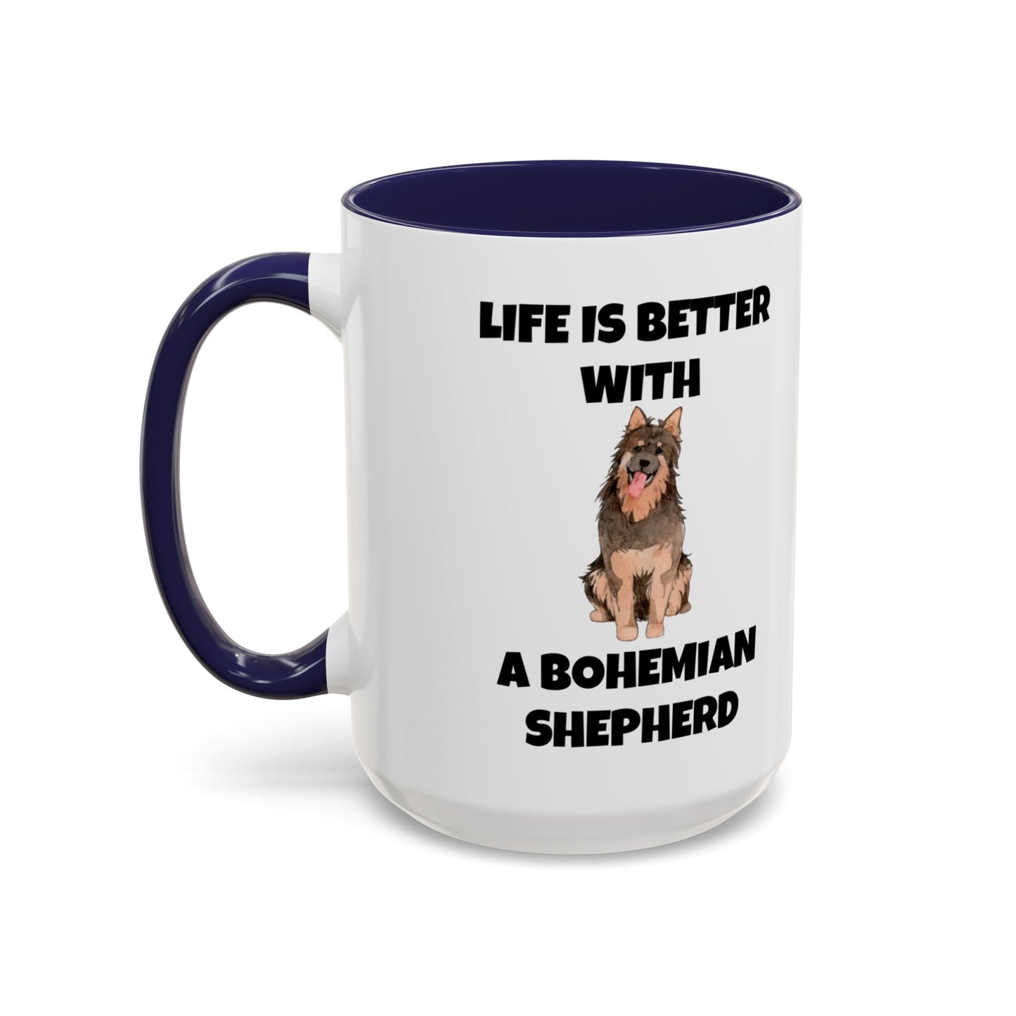 Bohemian Shepherd, Bohemian Shepherd Dog, Life is Better with a Bohemian Shepherd, Accent Mug (11, 15oz)