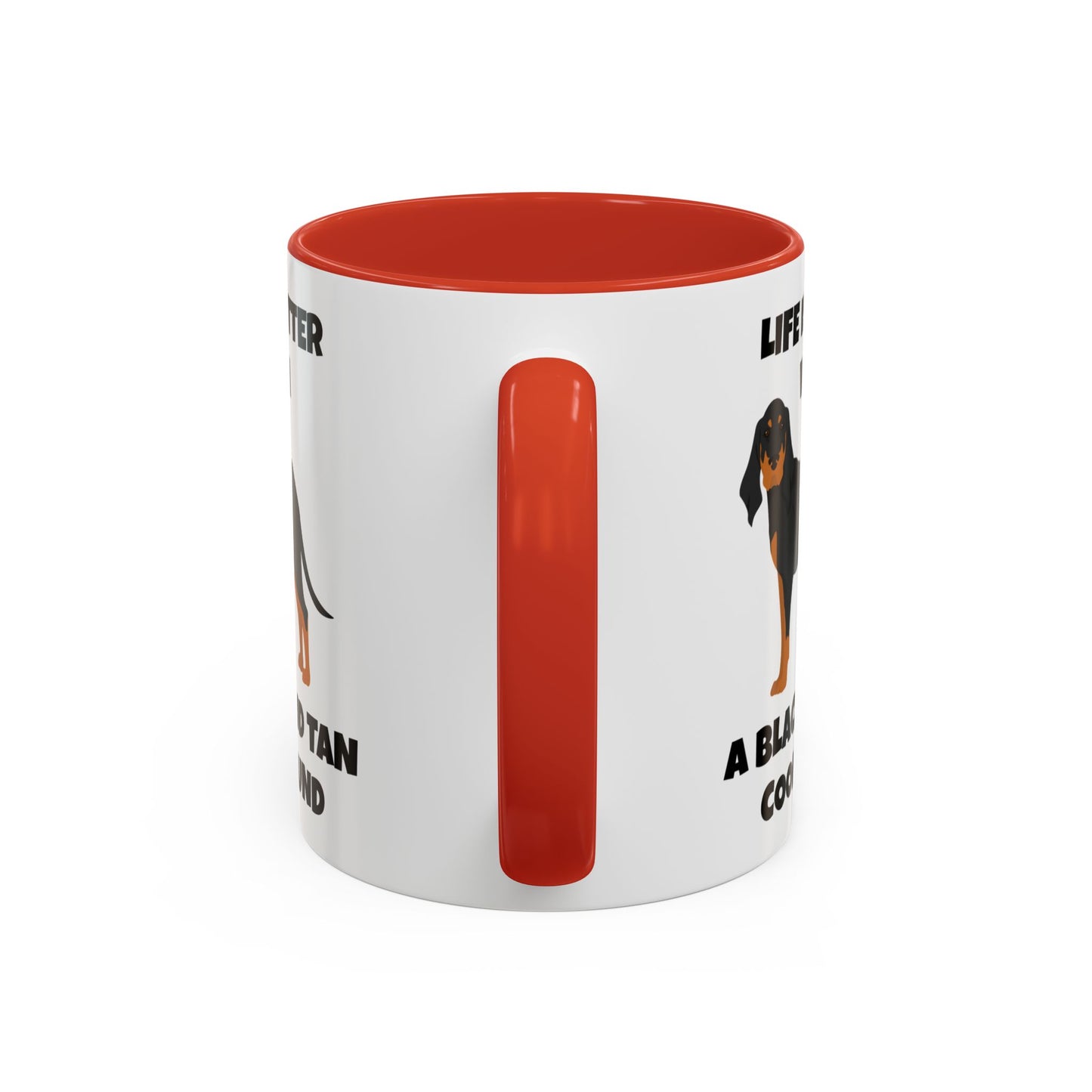 Black and Tan Coonhound, Black and Tan Coon Hound, Black and Tan Coon Hound Dog, Life is Better With a Black And Tan Coonhound, Accent Coffee Mug (11, 15oz)