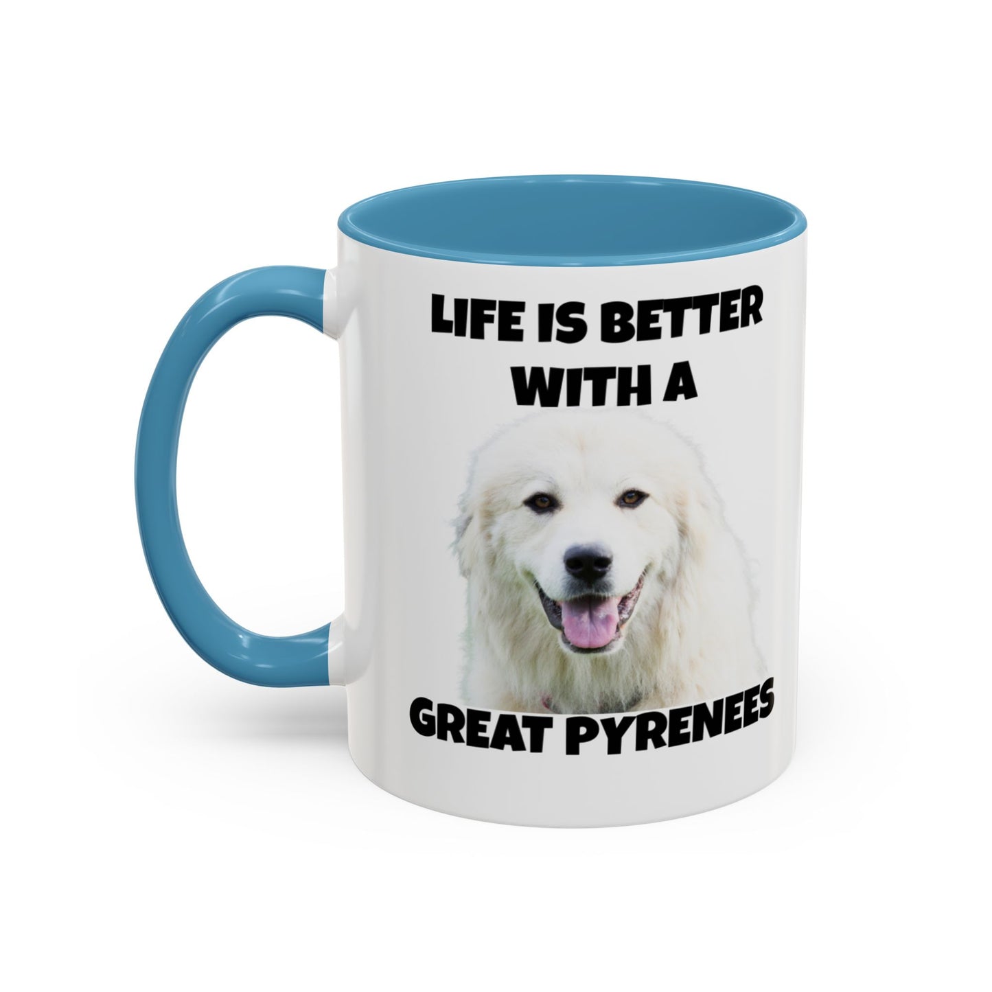 Great Pyrenees, Pyrenees, Great Pyrenees Dog, Life is Better with a Great Pyrenees, Accent Coffee Mug (11, 15oz)