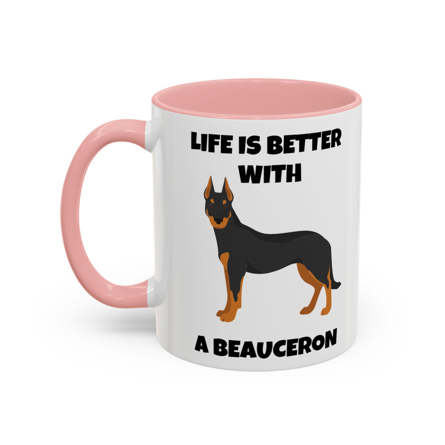 Beauceron, Beauceron Dog, Life is Better with a Beauceron, Accent Coffee Mug (11, 15oz)