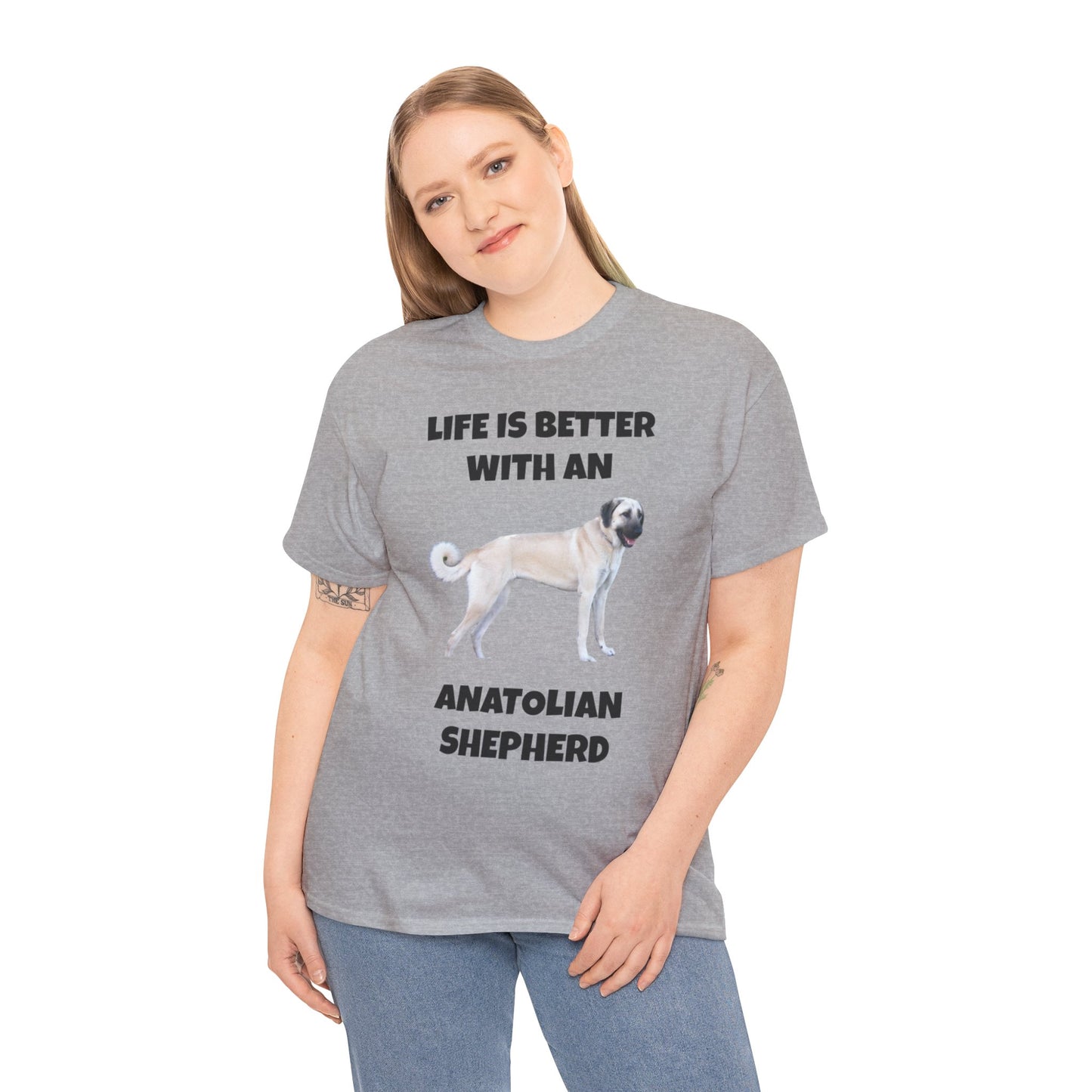 Anatolian, Anatolian Dog, Life is Better with an Anatolian, Unisex Heavy Cotton Tee