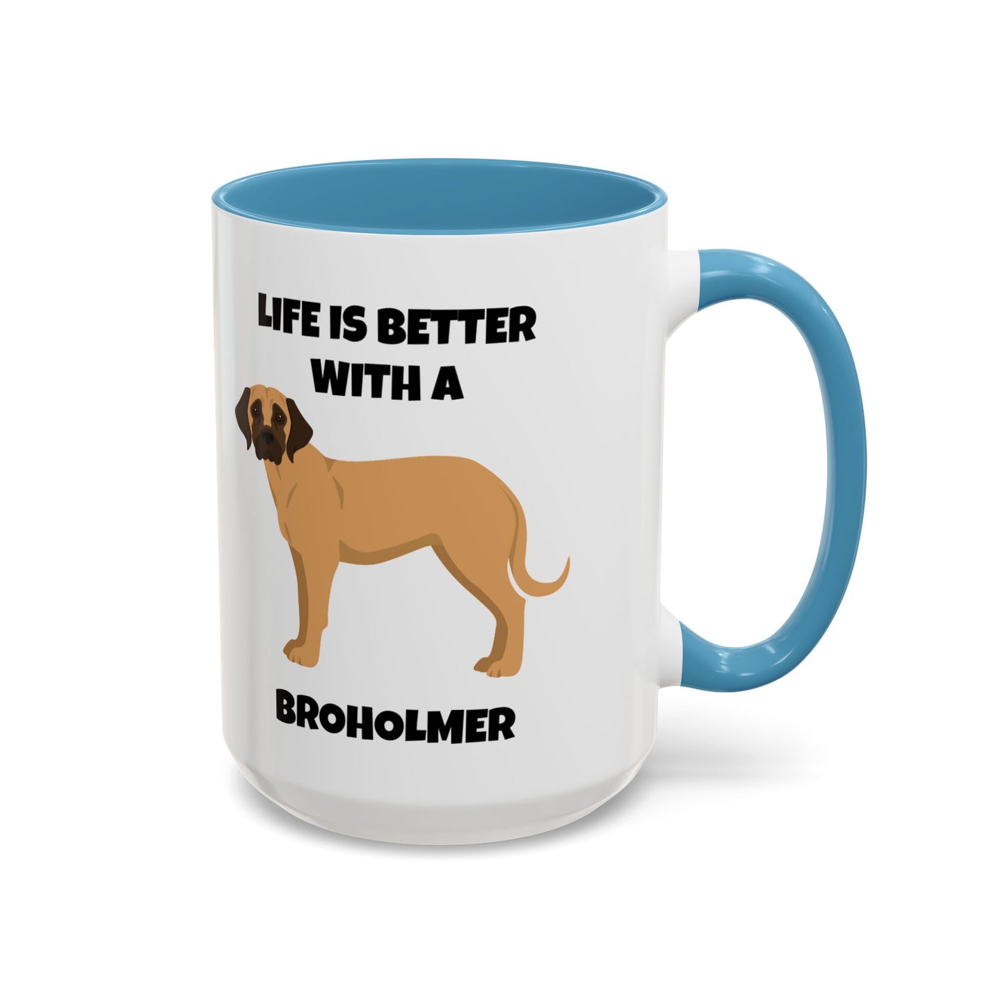 Broholmer, Broholmer Dog, Life is Better with a Broholmer, Accent Coffee Mug (11, 15oz)