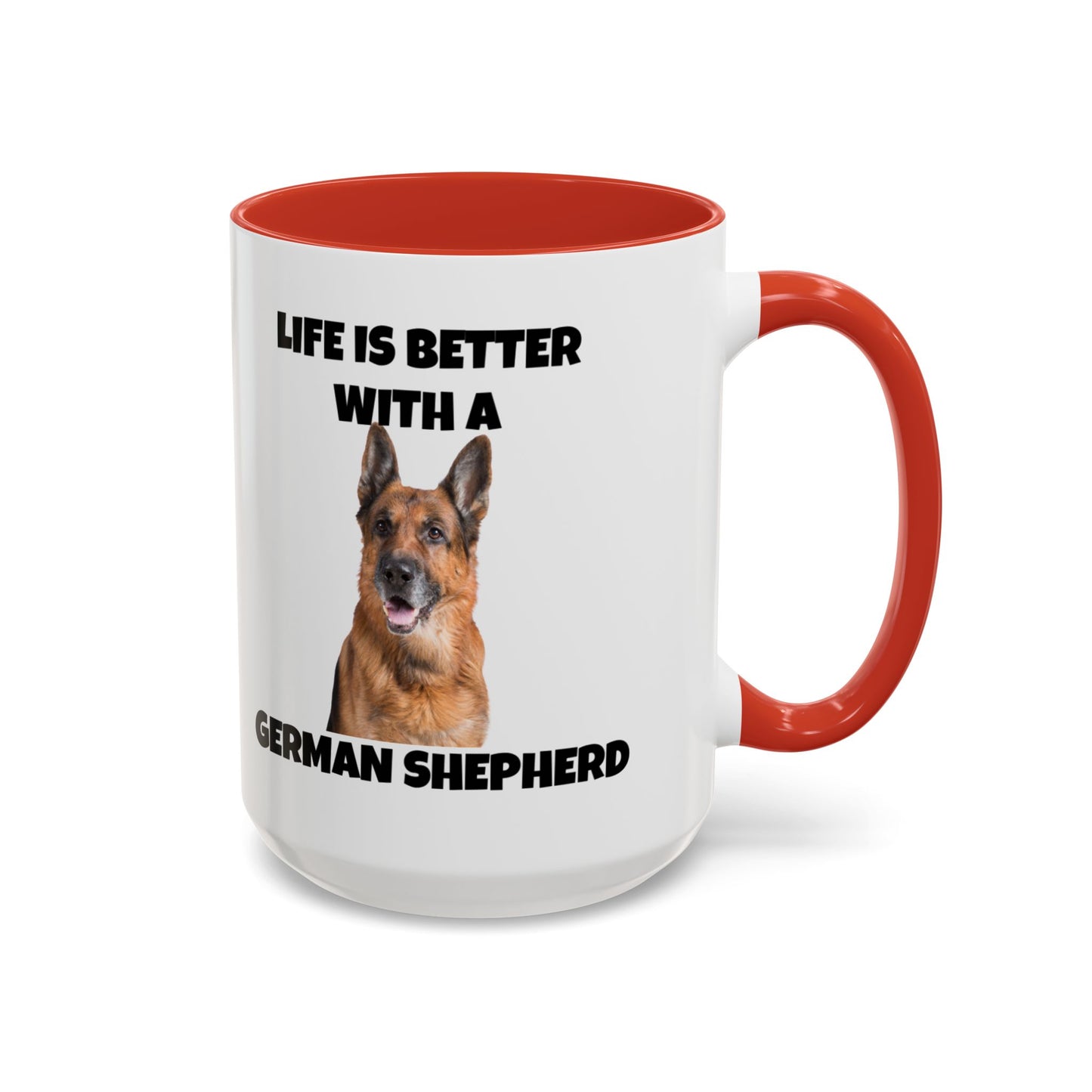 German Shepherd, German Shepherd Dog, Life is Better with a German Shepherd, Accent Coffee Mug (11, 15oz)