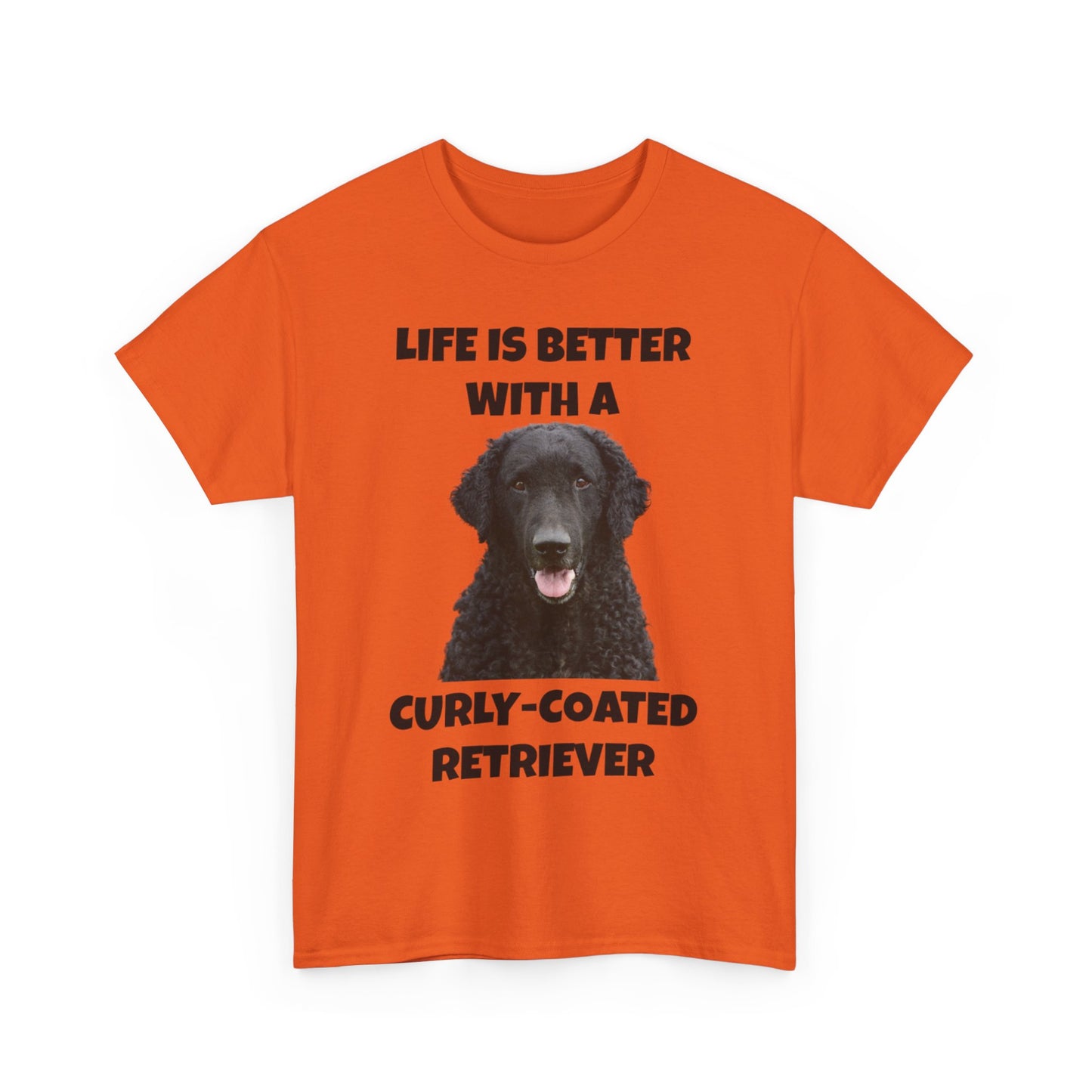 Curly Coated Retriever, Life is Better with a Curly-Coated Retriever, Unisex Heavy Cotton Tee