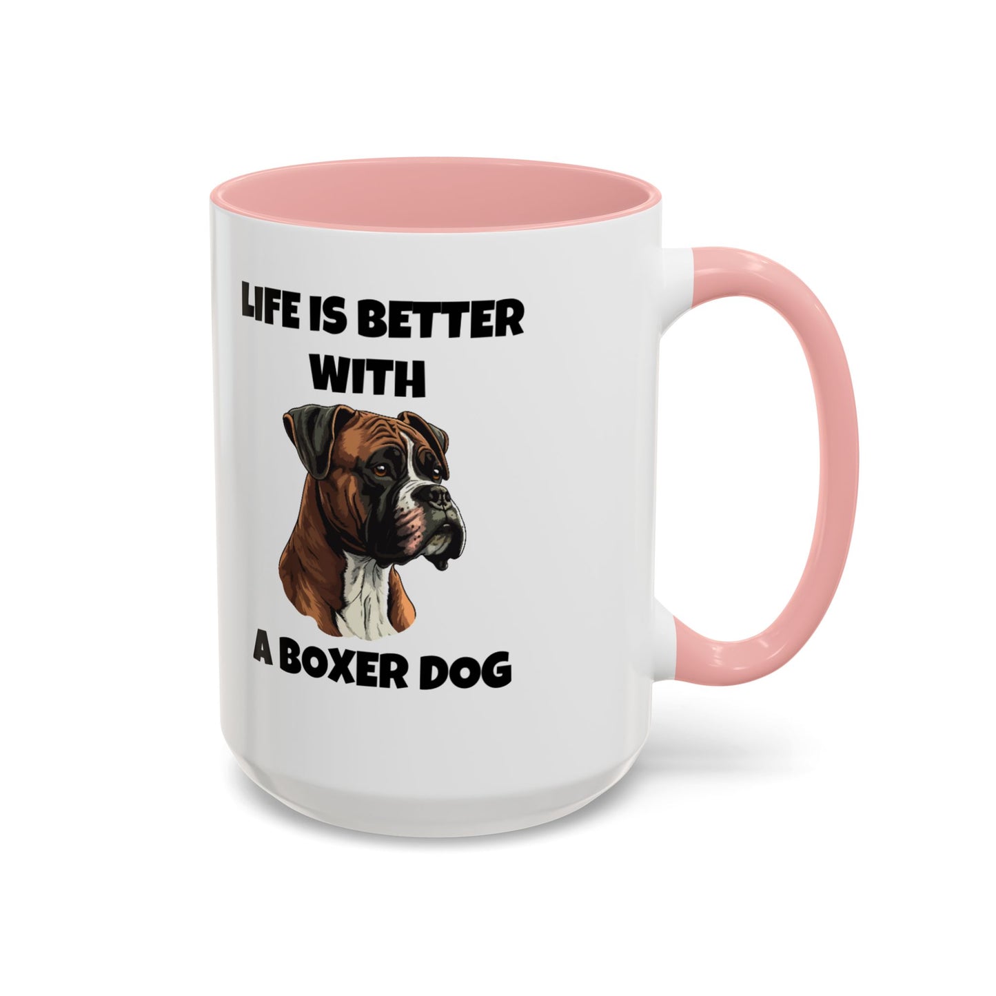 Boxer, Boxer Dog, Life is Better with a Boxer Dog, Accent Coffee Mug (11, 15oz)