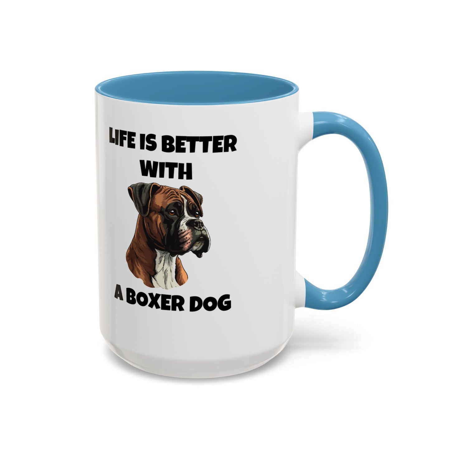 Boxer, Boxer Dog, Life is Better with a Boxer Dog, Accent Coffee Mug (11, 15oz)