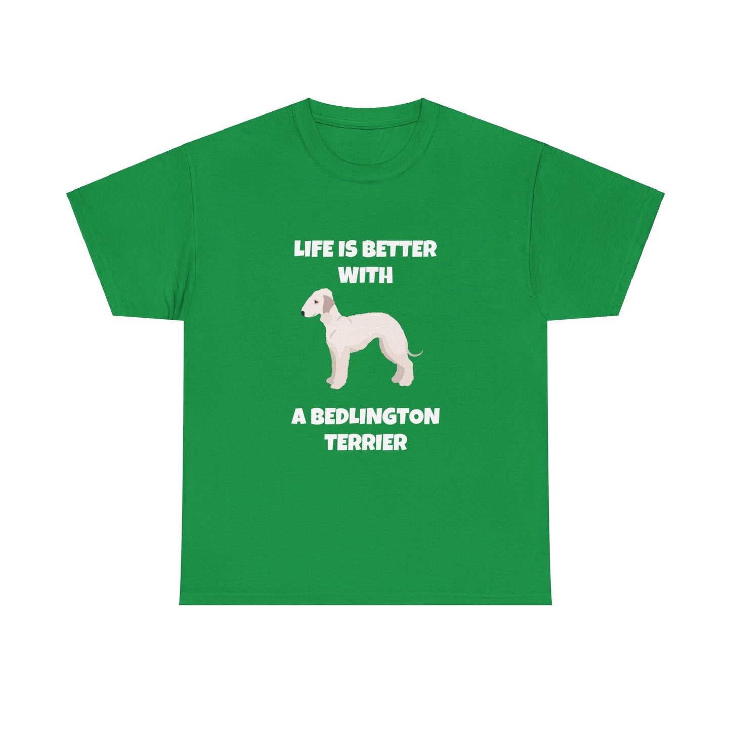 Bedlington Terrier, Bedlington Terrier Dog, Life is Better with a Bedlington Terrier, Dark Unisex Heavy Cotton Tee