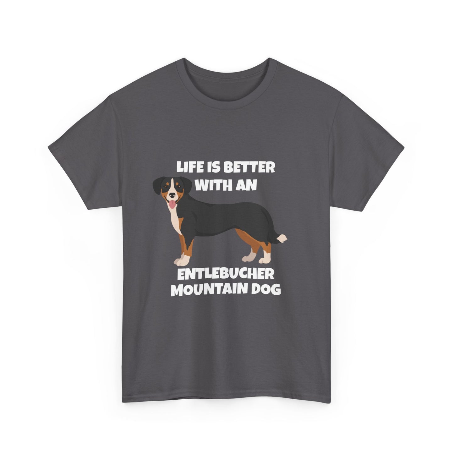 Entlebucher Mountain Dog, Life is Better with an Entlebucher Mountain Dog, Dark Unisex Heavy Cotton Tee