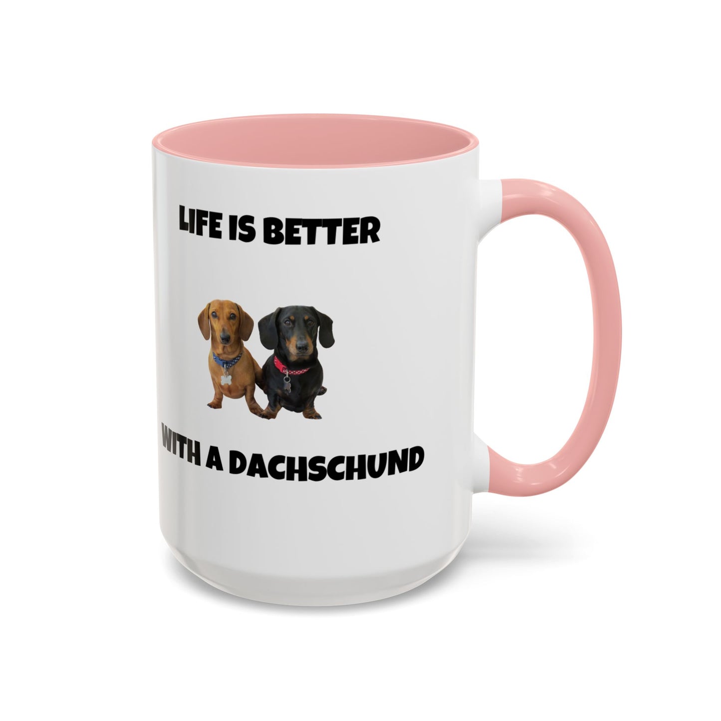 Dachshund, Life is Better with a Dachshund, Accent Coffee Mug (11, 15oz)