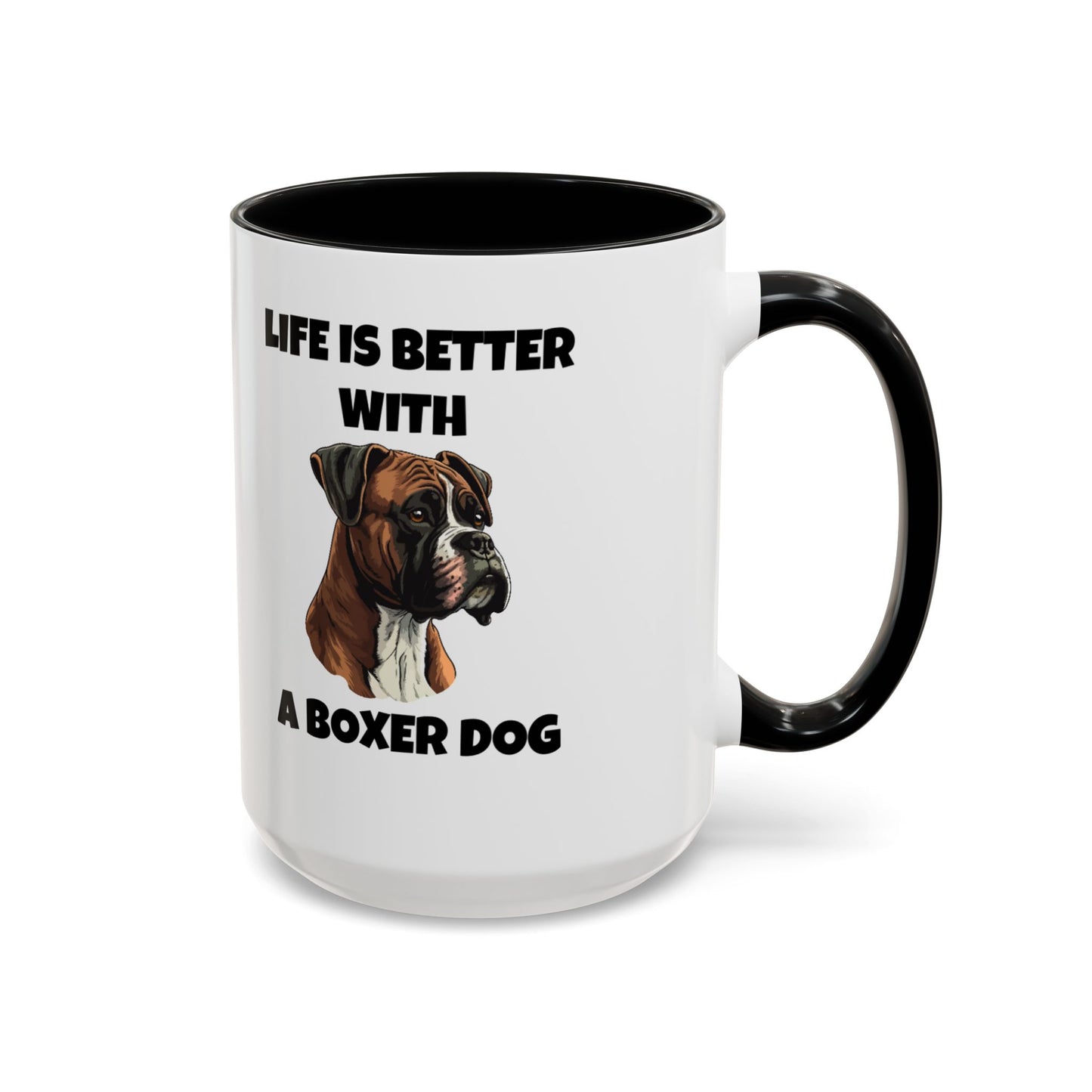 Boxer, Boxer Dog, Life is Better with a Boxer Dog, Accent Coffee Mug (11, 15oz)