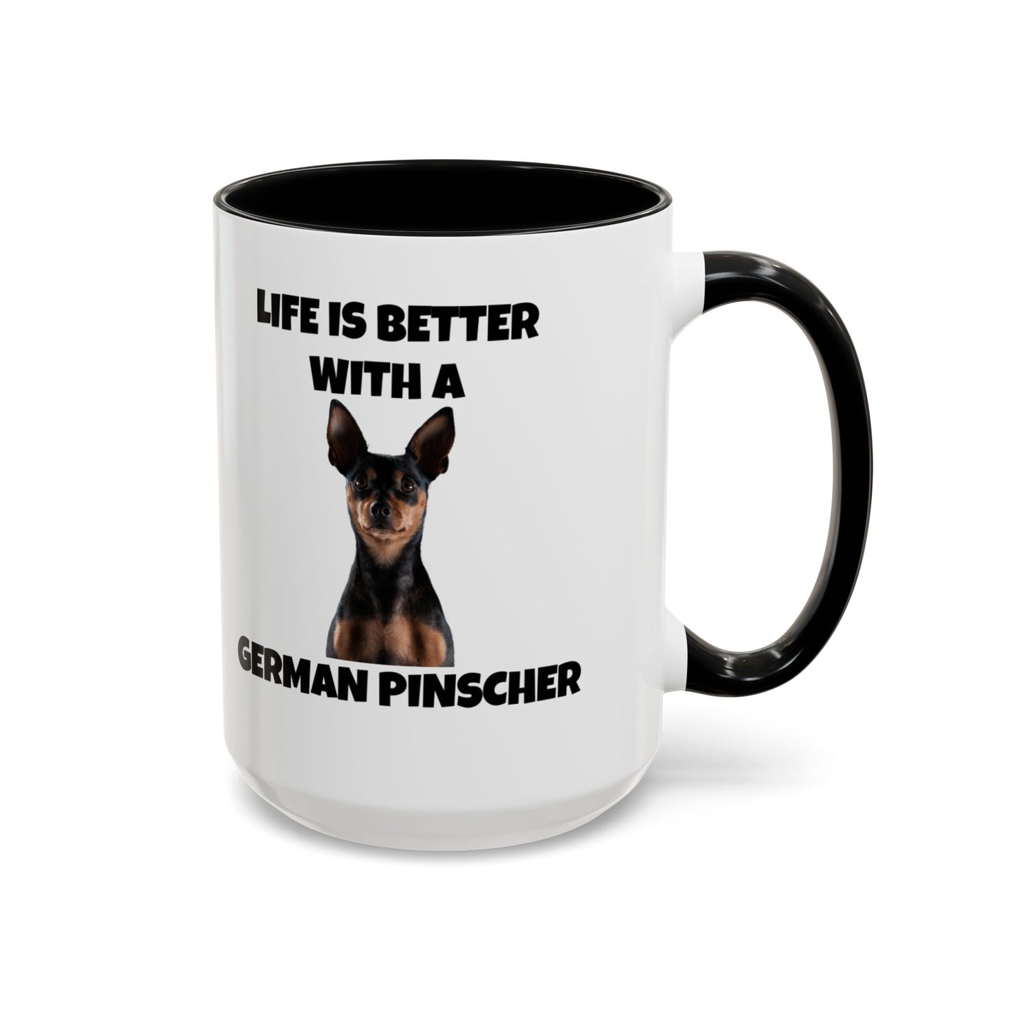 German Pinscher, German Pinscher Dog, Life is Better with a German Pinscher, Accent Coffee Mug (11, 15oz)