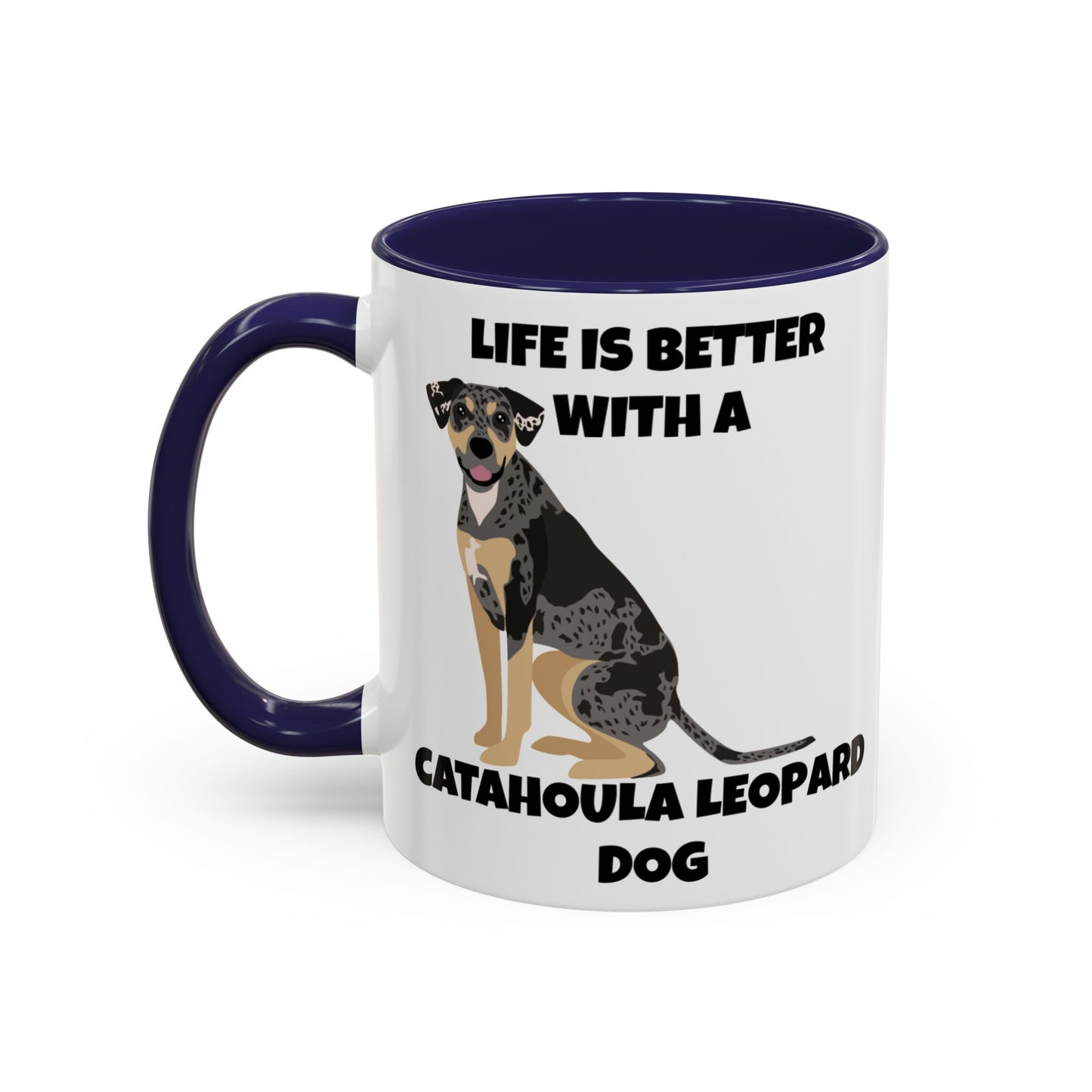 Catahoula Dog, Catahoula, Life is Better with a Catahoula Leopard Dog, Accent Coffee Mug (11, 15oz)