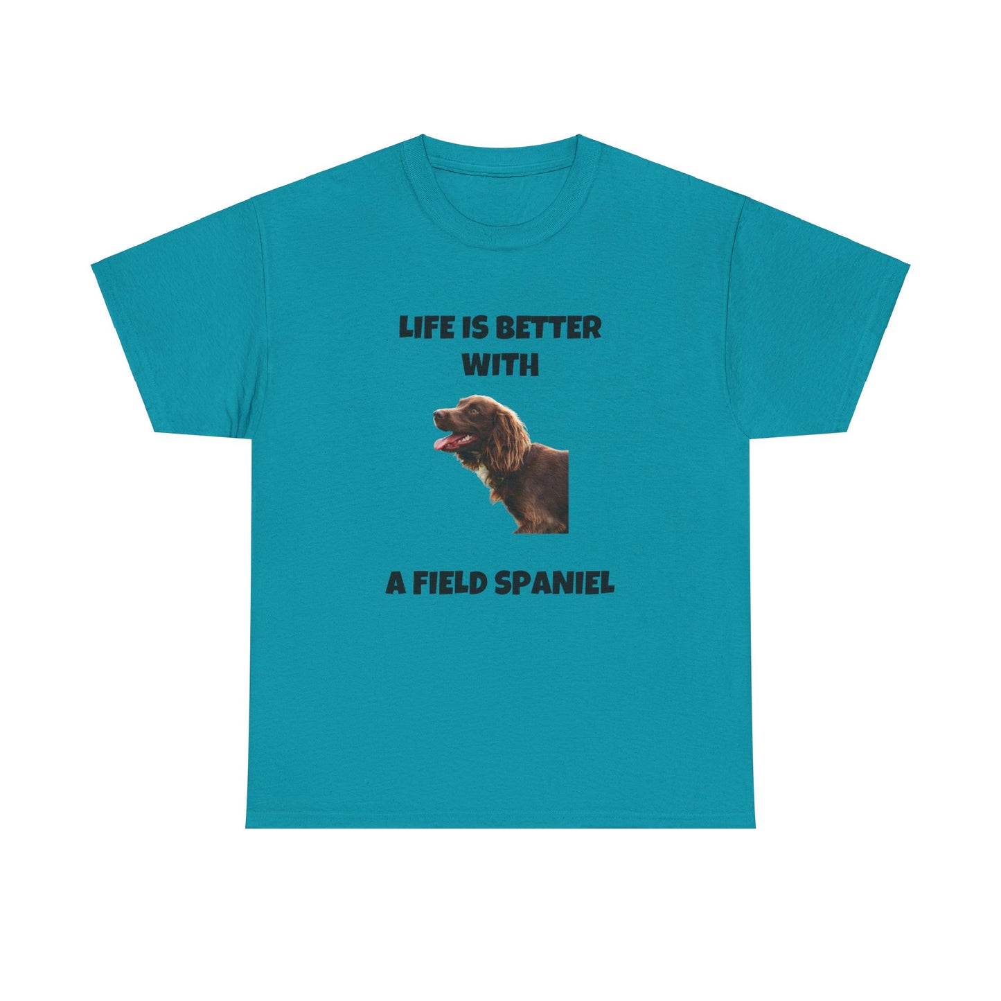 Field Spaniel, Field Spaniel Dog, Life is Better with a Field Spaniel, Unisex Heavy Cotton Tee