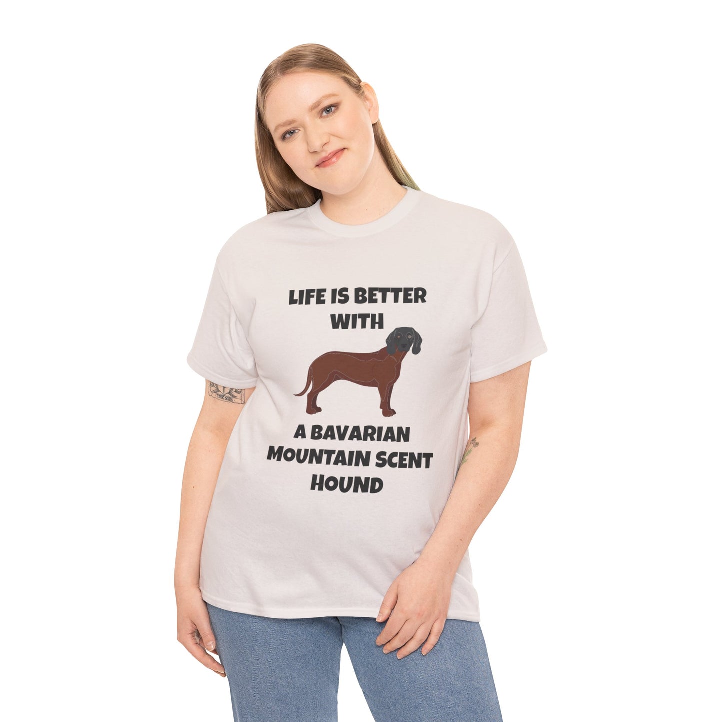 Bavarian Mountain Scent Hound, Bavarian Mountain Hound, Life is Better with a Bavarian Mountain Scent Hound, Unisex Heavy Cotton Tee