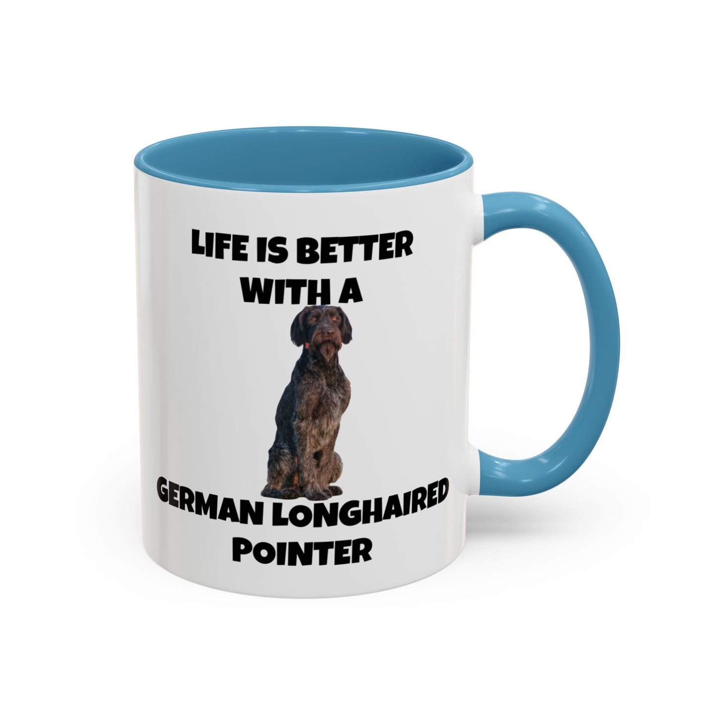 German Longhaired Pointer, German Longhaired Pointer Dog, Life is Better with a German Longhaired Pointer, Accent Coffee Mug (11, 15oz)