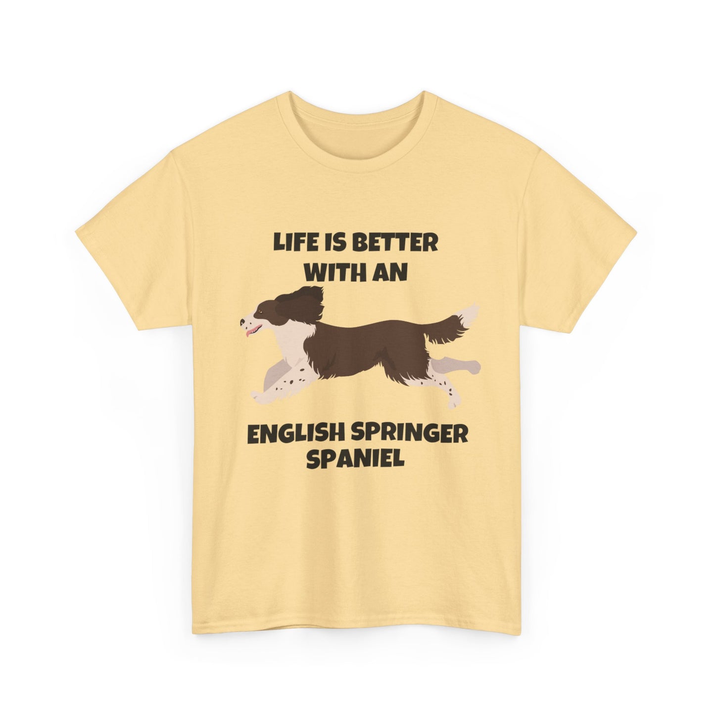 English Springer Spaniel Dog, Life is Better with an English Spaniel, Unisex Heavy Cotton Tee