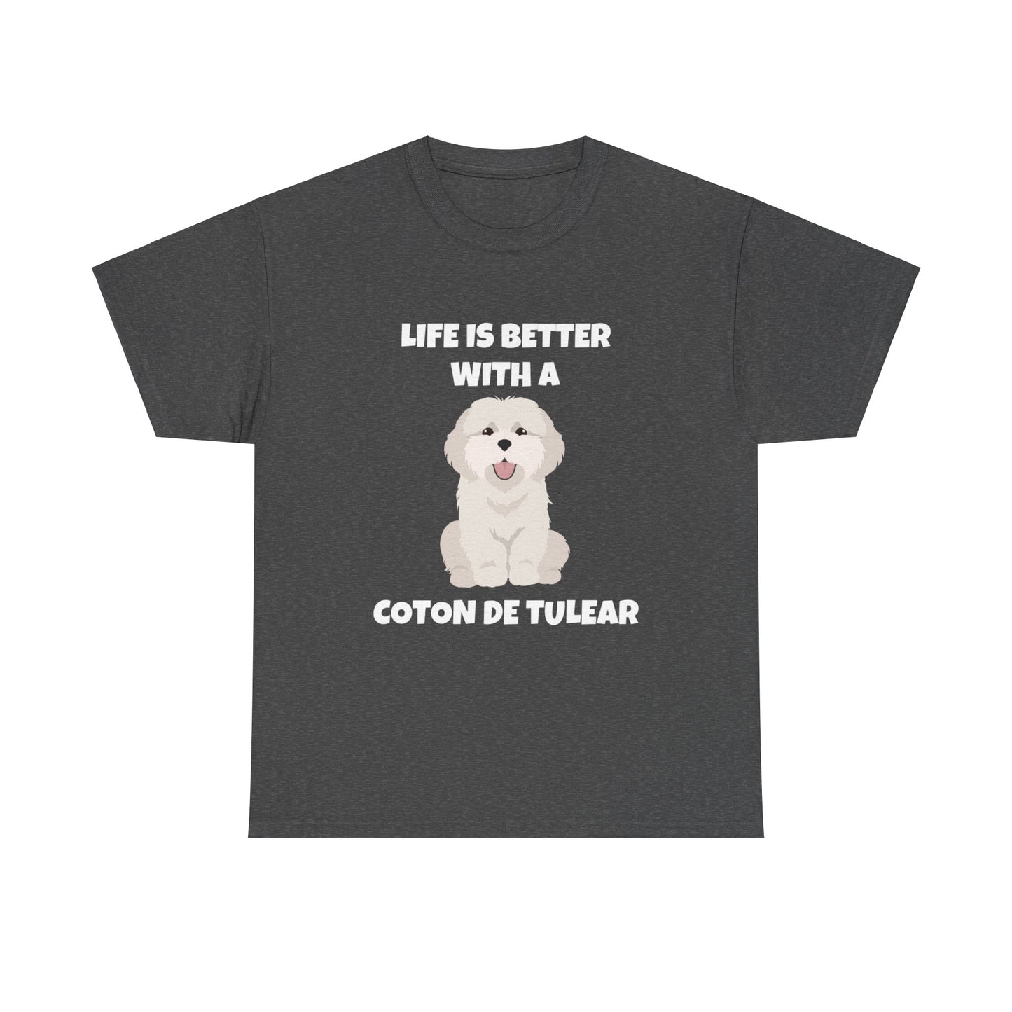 Coton de Tulear Dog, Life is Better with a Coton de Tulear, Dark Unisex Heavy Cotton Tee