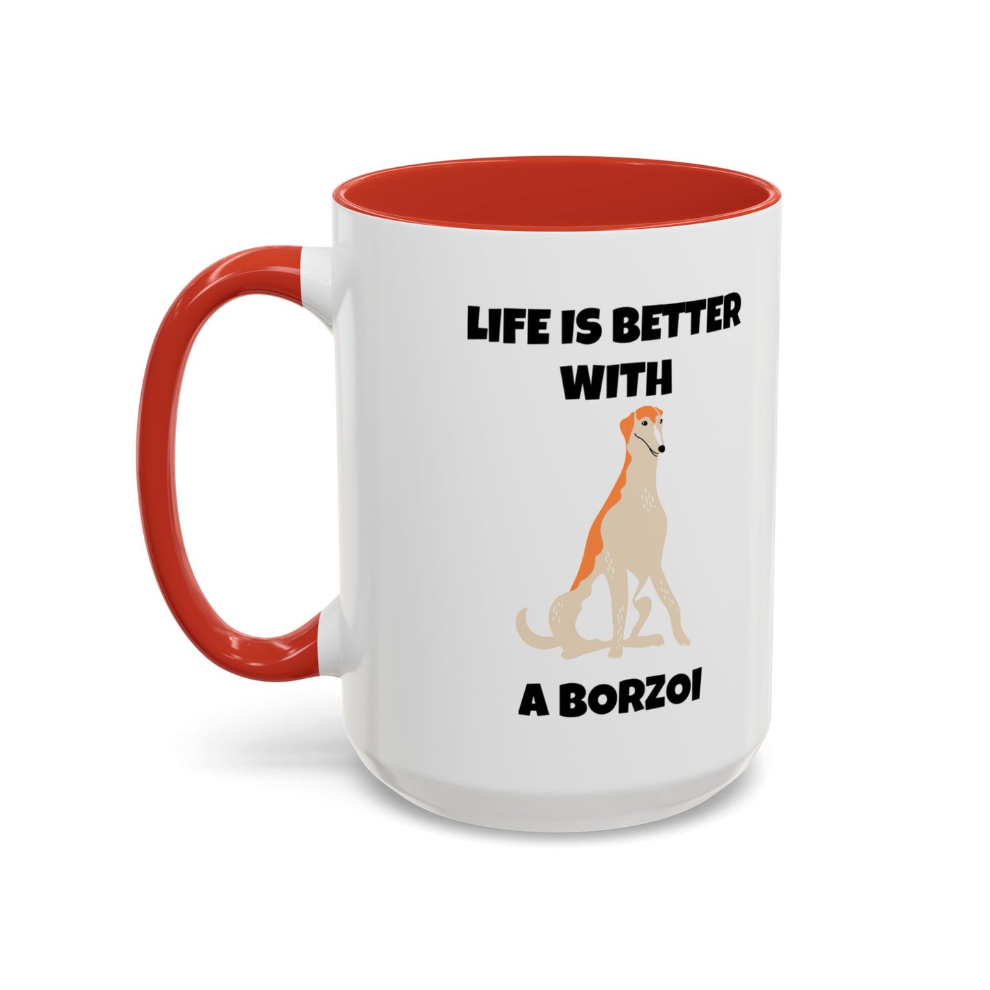 Borzoi, Borzoi Dog, Life is Better with a Borzoi, Accent Coffee Mug (11, 15oz)